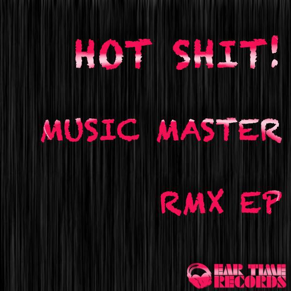 Hot Shit! - Music Master (Dr. Sam Remix)