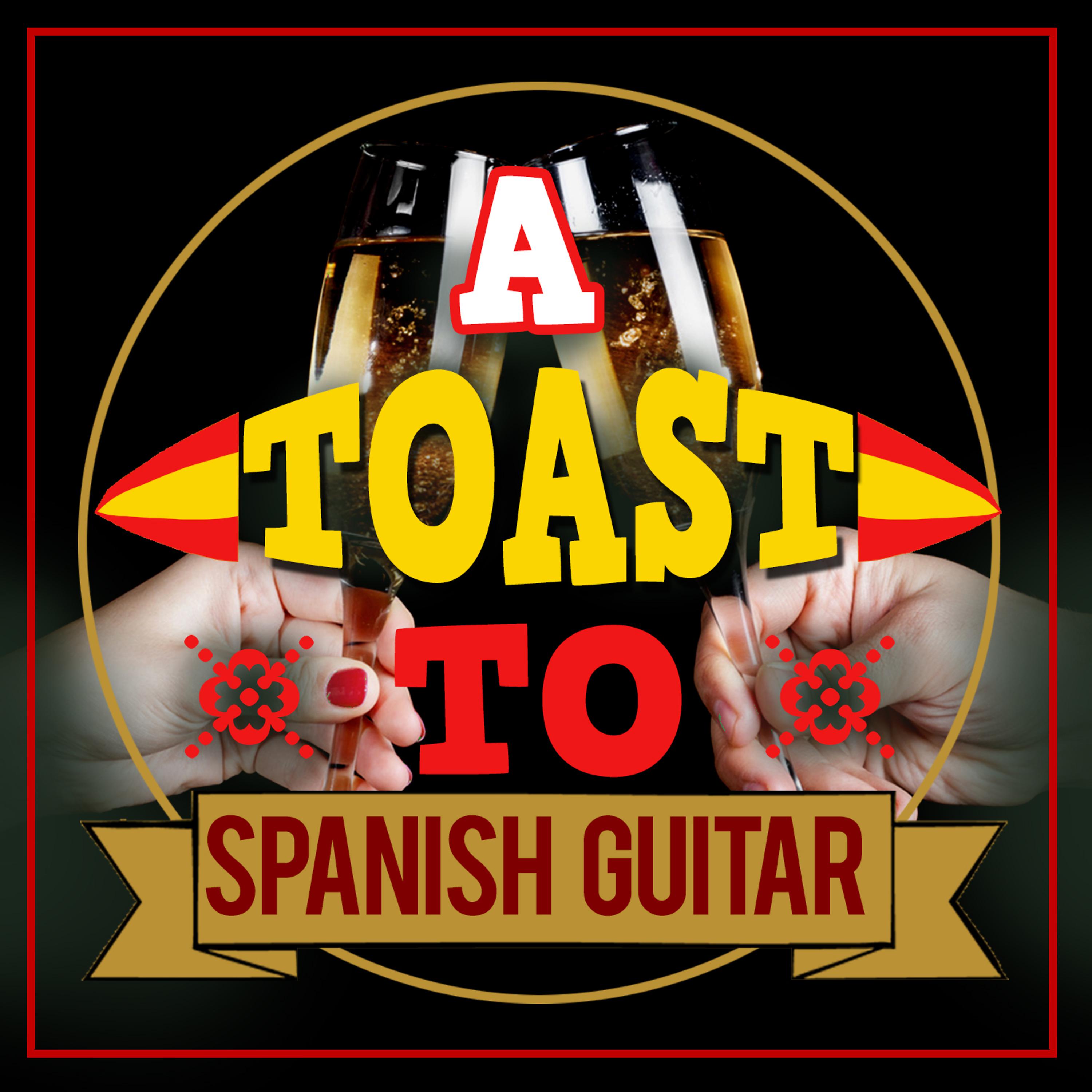 Постер альбома A Toast to Spanish Guitar