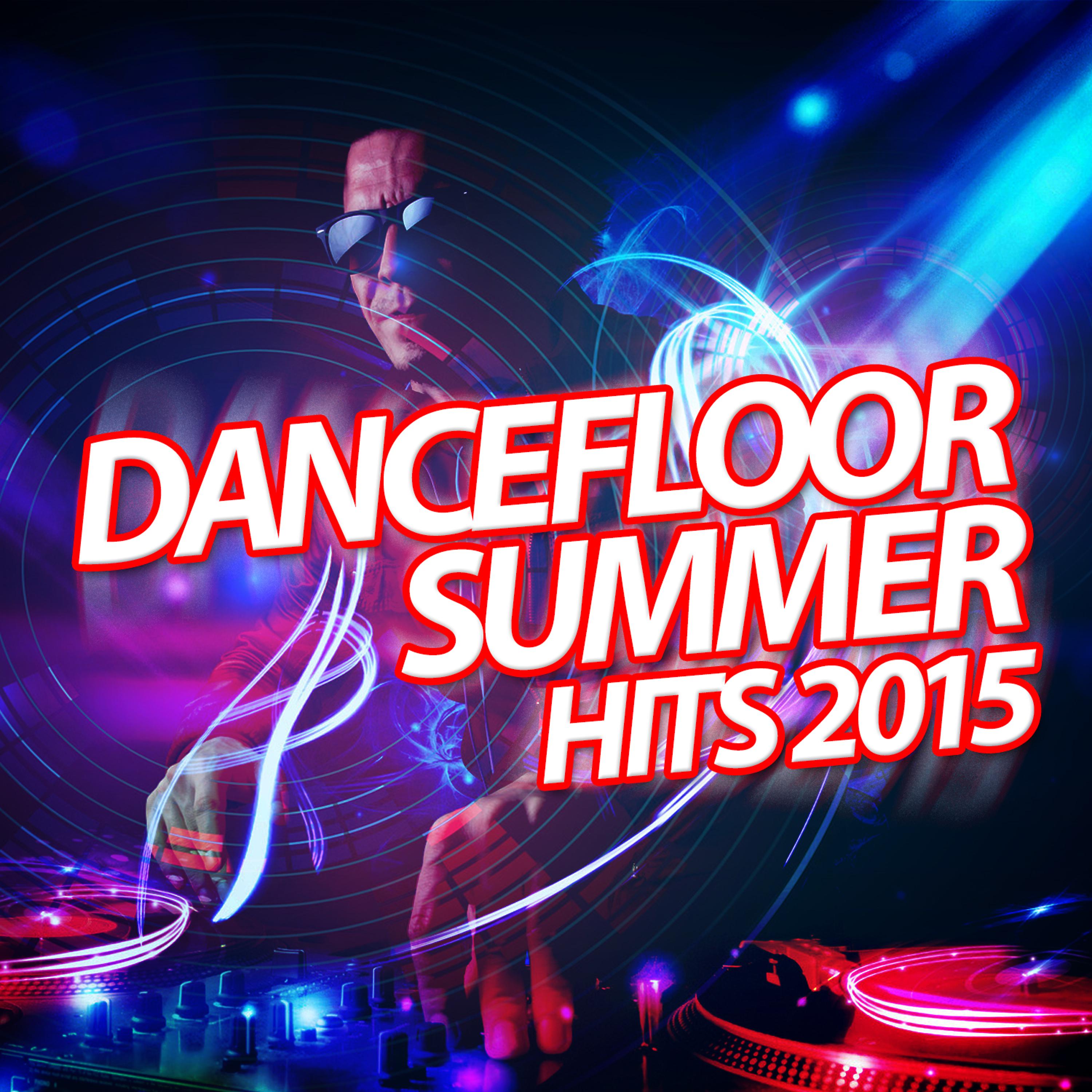 Постер альбома Dancefloor Summer Hits 2015