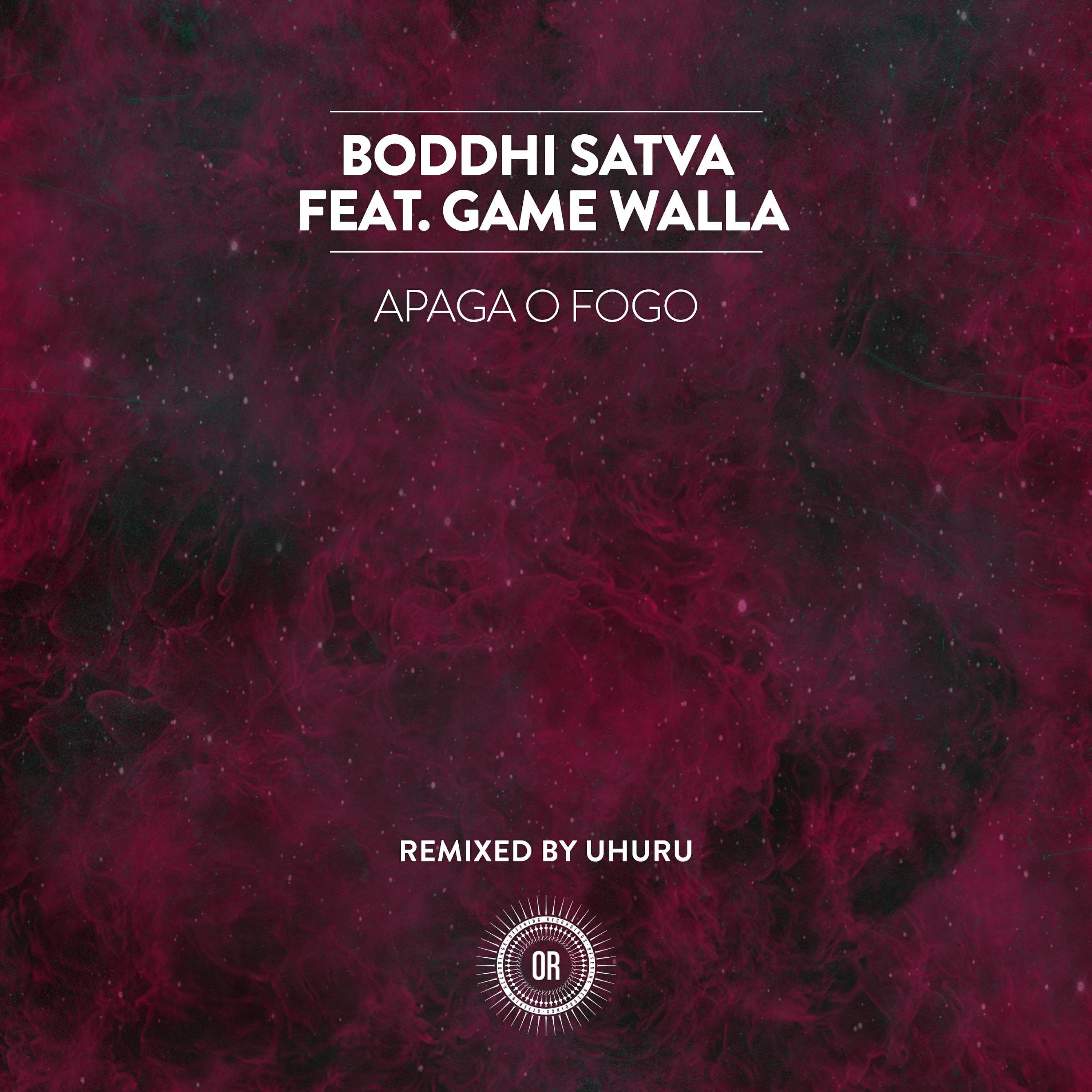 Boddhi Satva - Apaga O Fogo (Radio Edit)