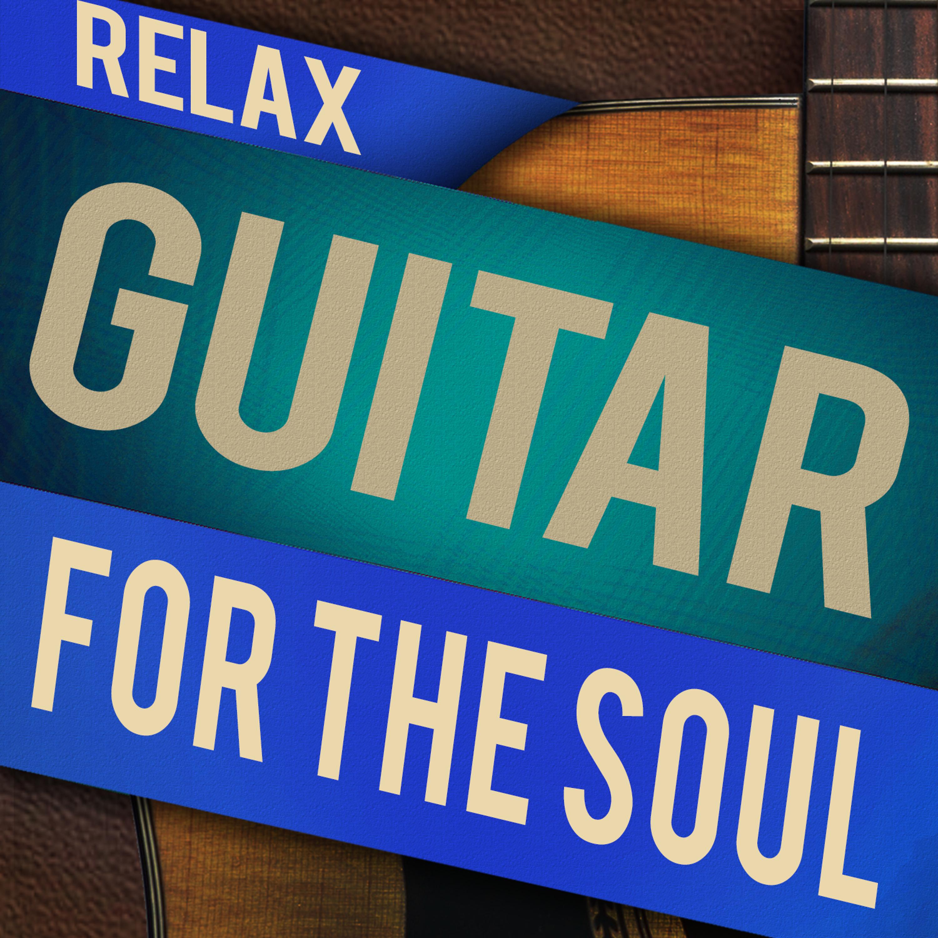 Постер альбома Relax: Guitar for the Soul
