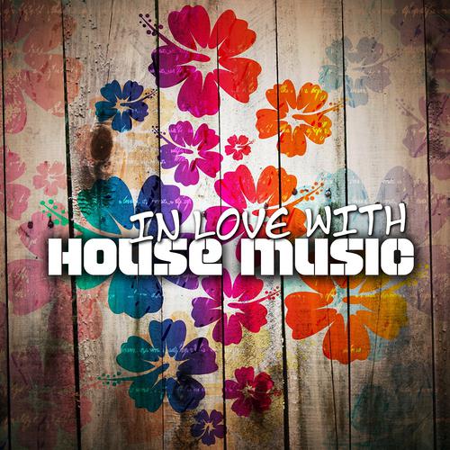 Постер альбома In Love With House Music