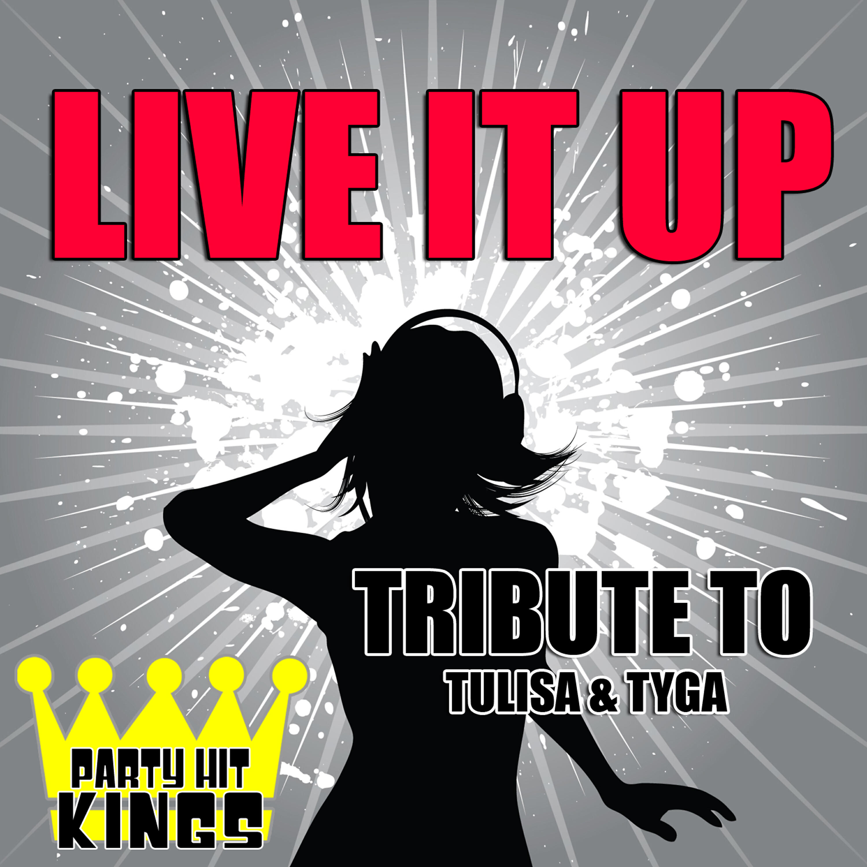 Party Hit Kings - Live It Up (Tribute to Tulisa & Tyga)