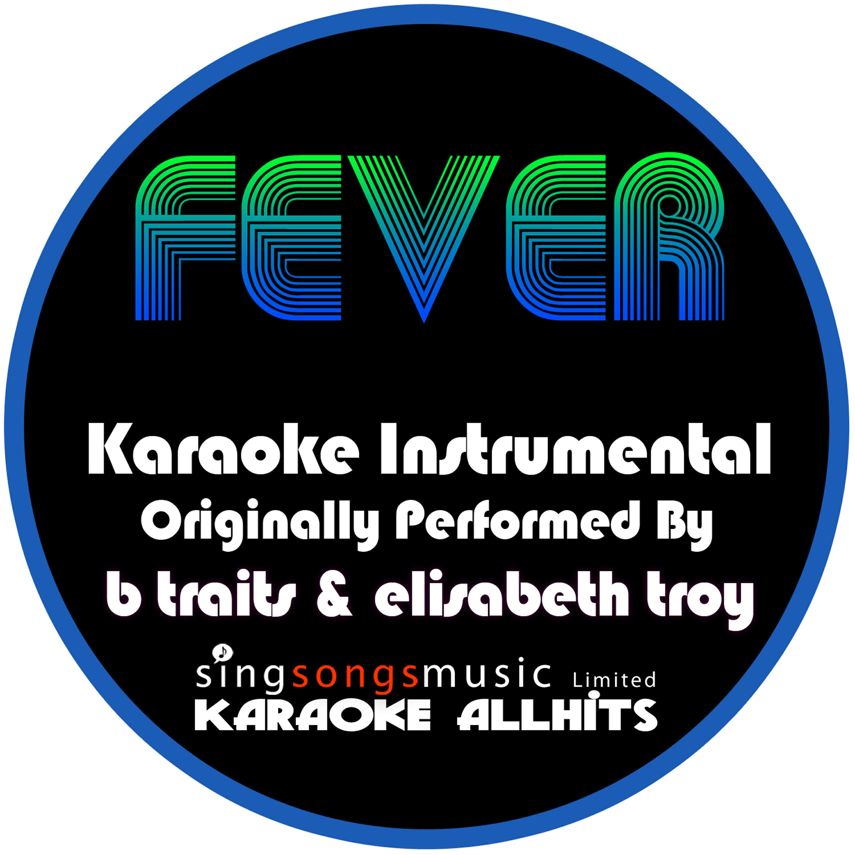 Karaoke All Hits - Fever (Originally Performed By B.Traits & Elisabeth Troy) [Instrumental Version]