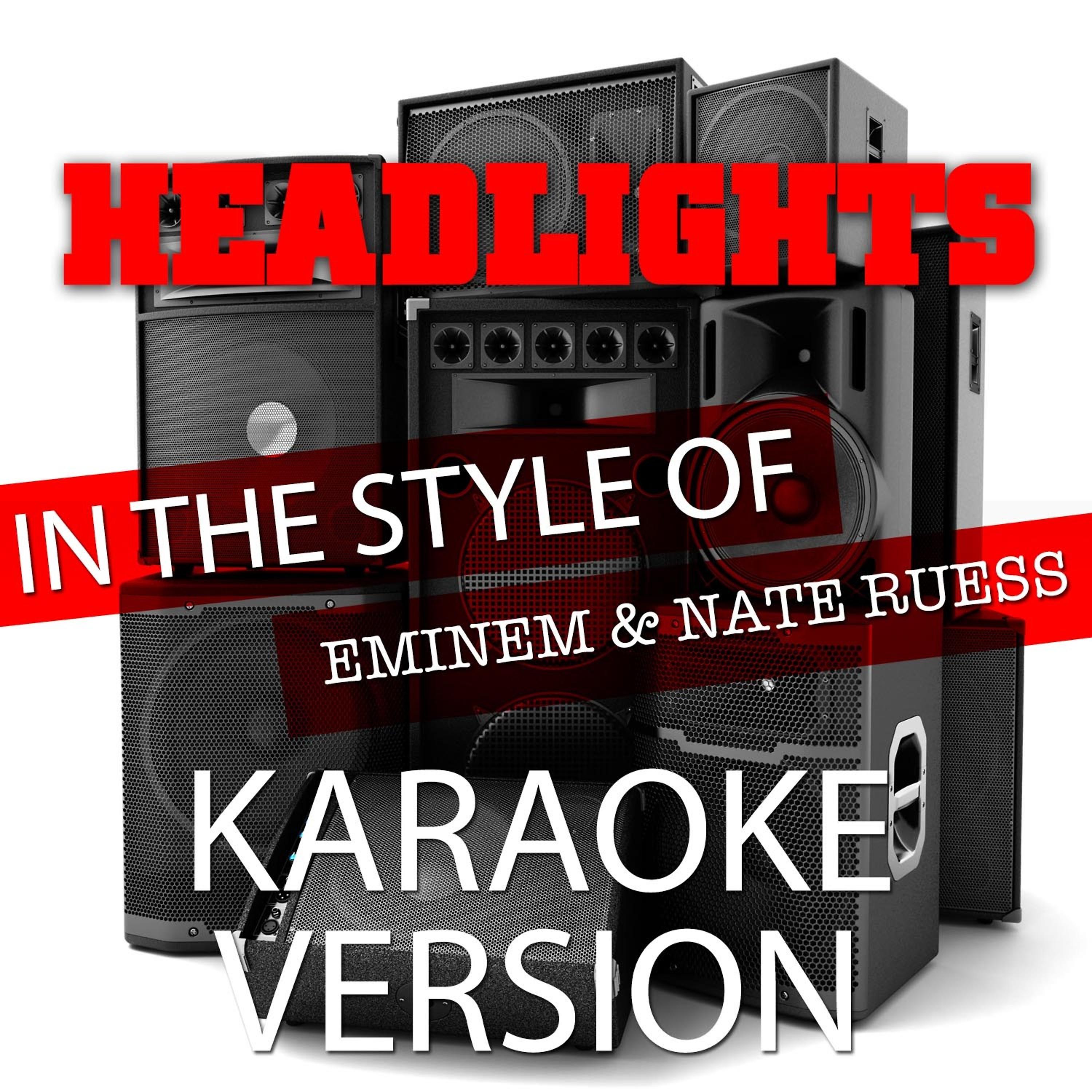 Постер альбома Headlights (In the Style of Eminem and Nate Ruess) [Karaoke Version] - Single