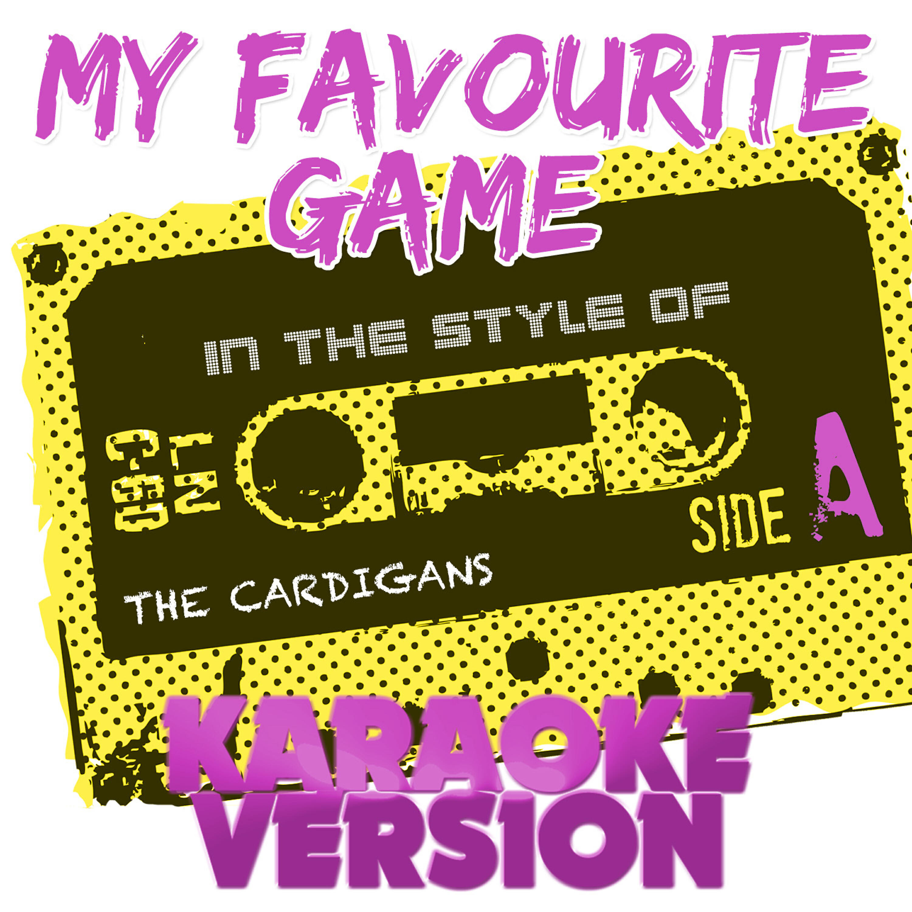 Ameritz Audio Karaoke - My Favourite Game (In the Style of the Cardigans) [Karaoke Version]