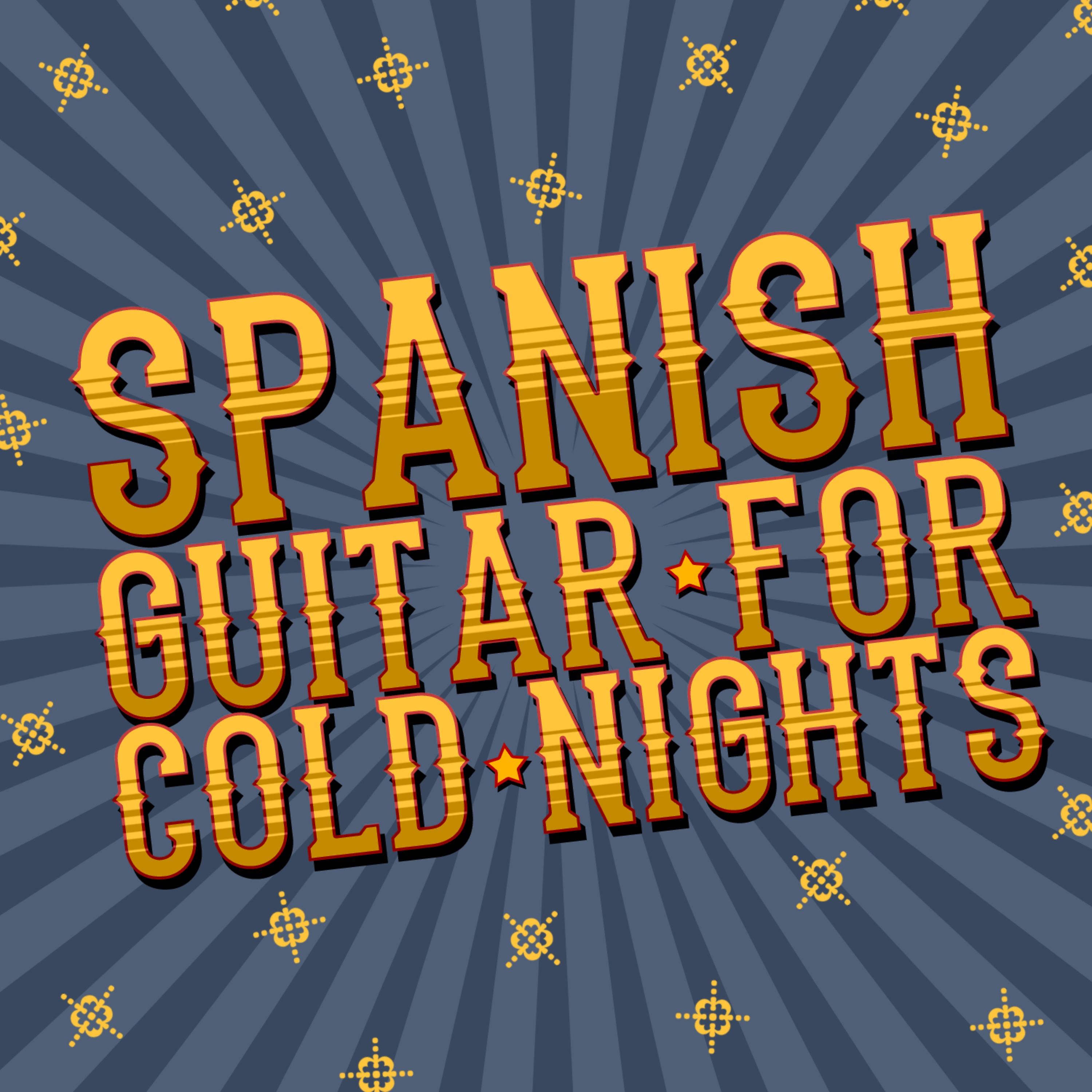 Постер альбома Spanish Guitar for Cold Nights