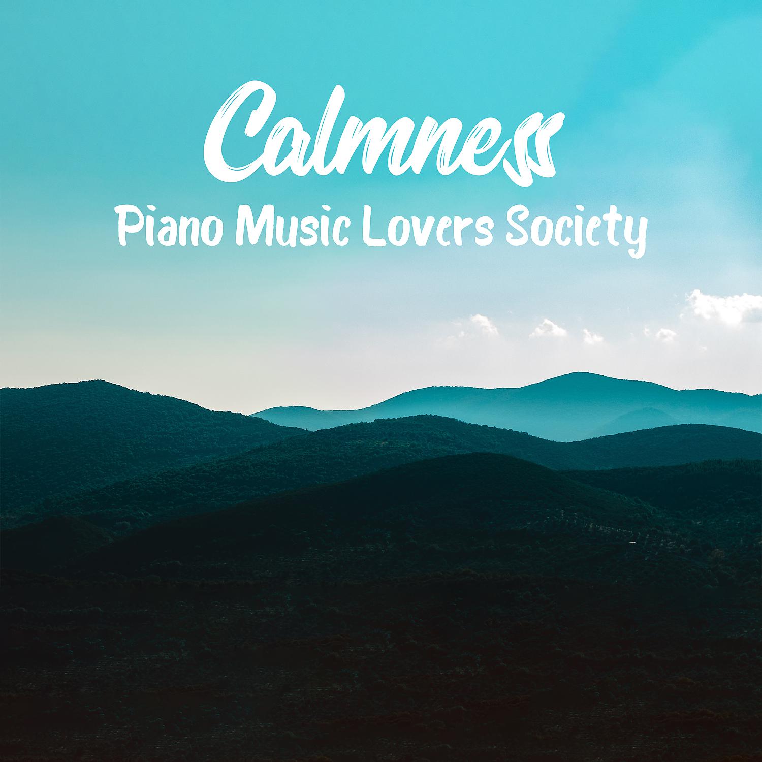 Постер альбома Calmness: Piano Music Lovers Society