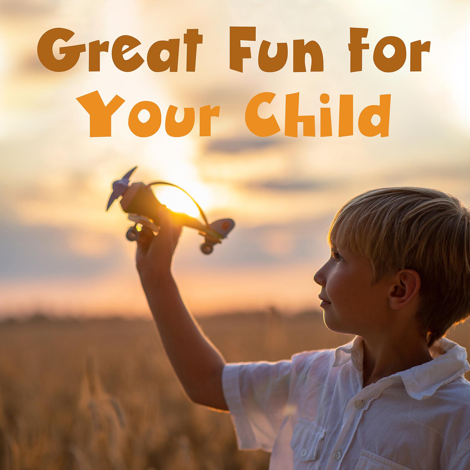 Постер альбома Great Fun for Your Child