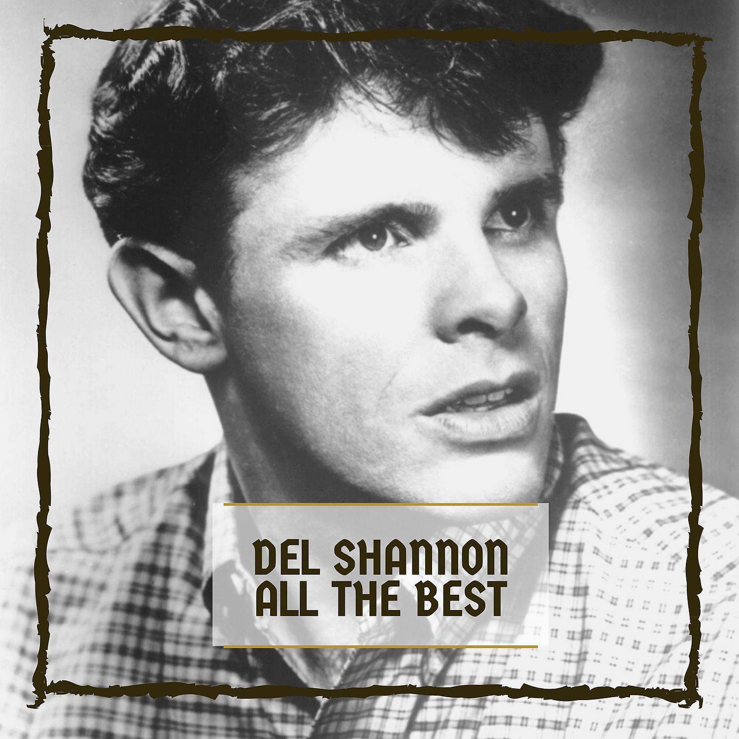 Без дел песня слушать. Del Shannon Runaway. "Del Shannon" && ( исполнитель | группа | музыка | Music | Band | artist ) && (фото | photo).