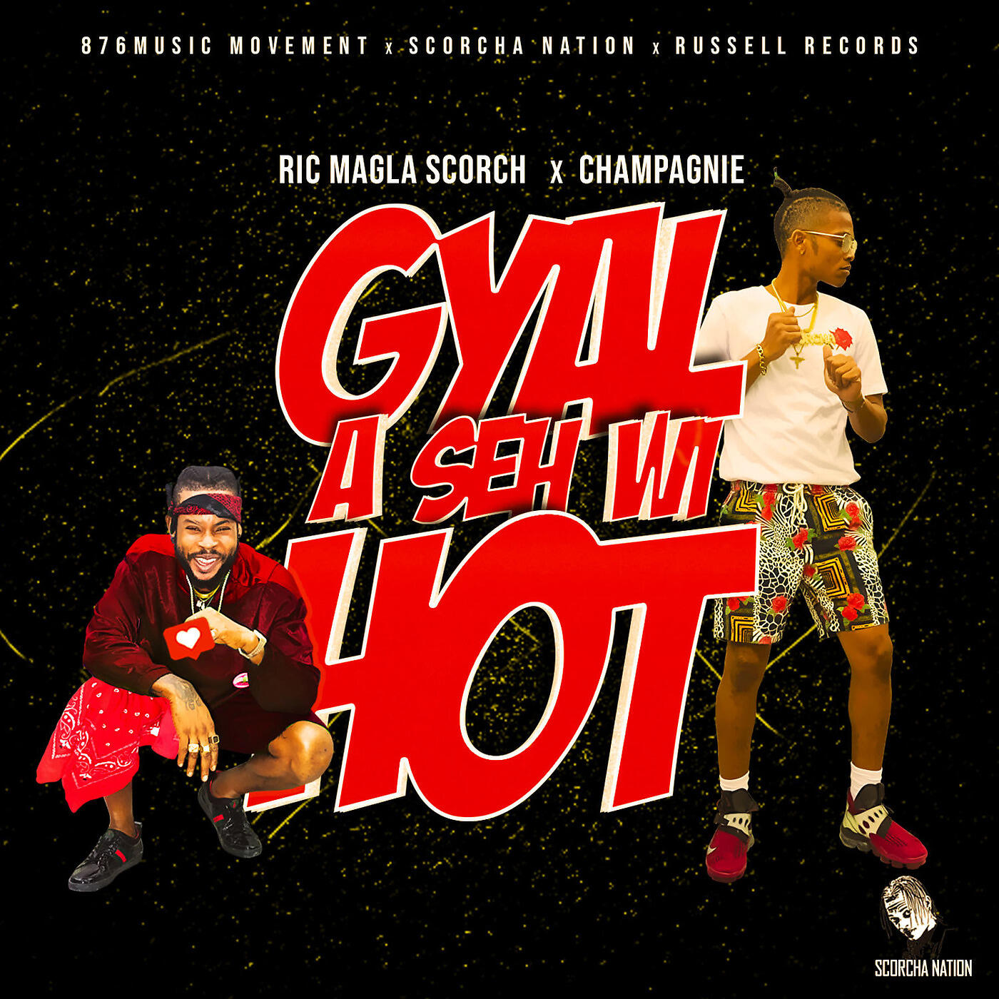 Ric Magla Scorch - Gyal a Seh Wi Hot