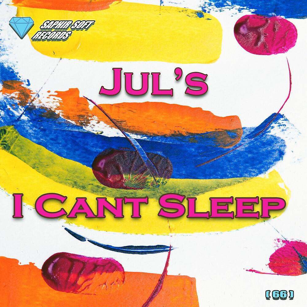 Jul's - I Cant Sleep