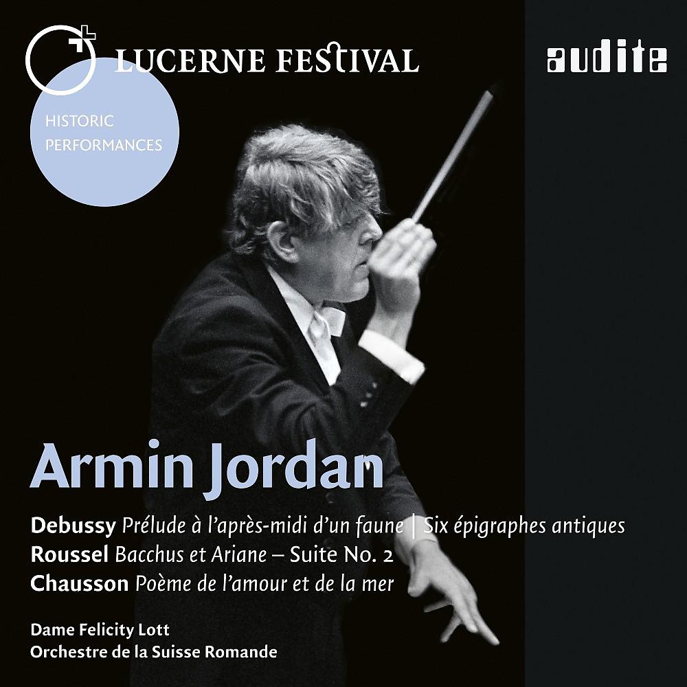 Постер альбома Armin Jordan conducts Debussy, Roussel & Chausson (Live)