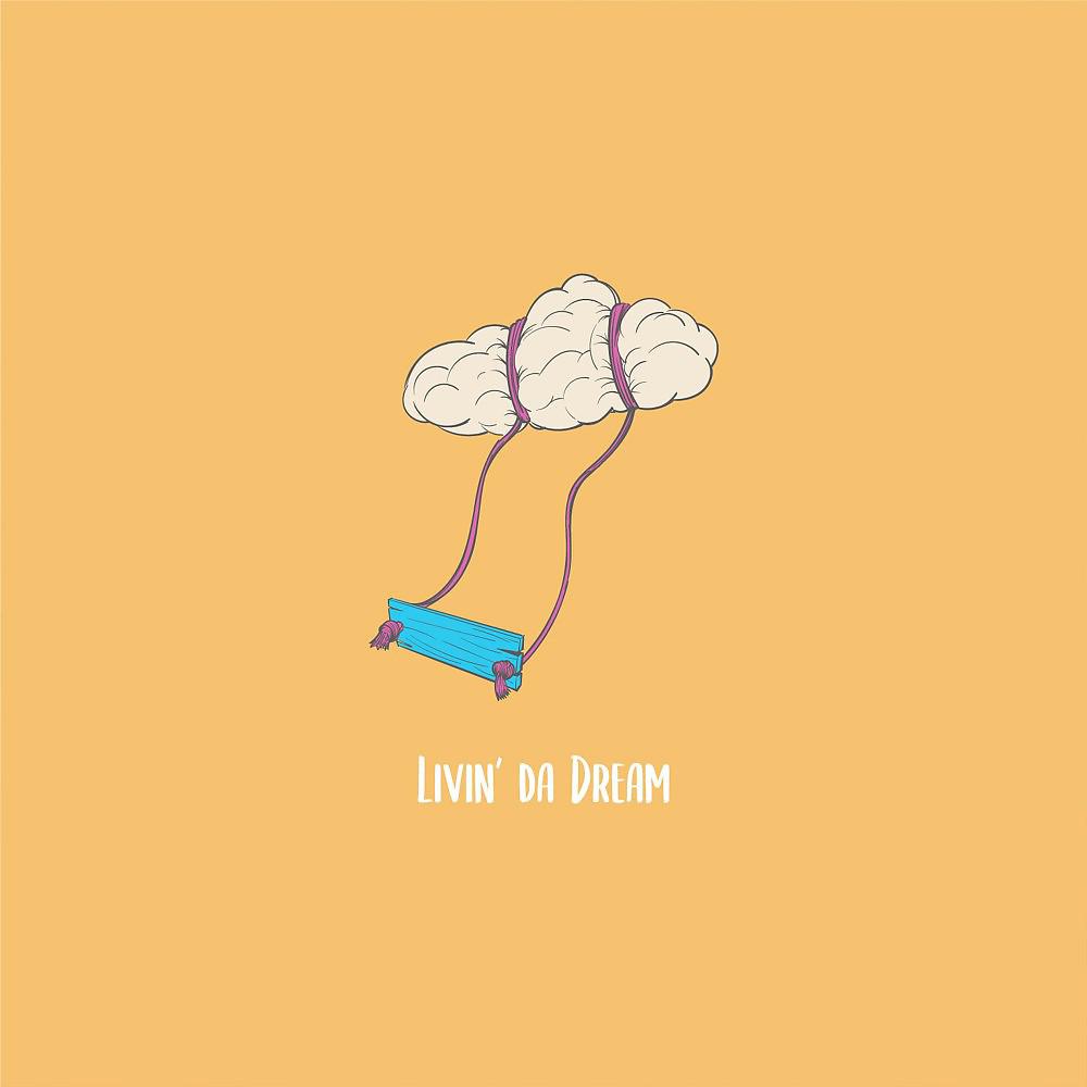 Постер альбома Livin' da Dream