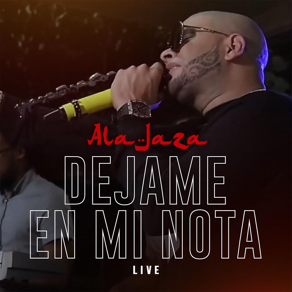 Ala Jaza - Dejame en Mi Nota (Live)