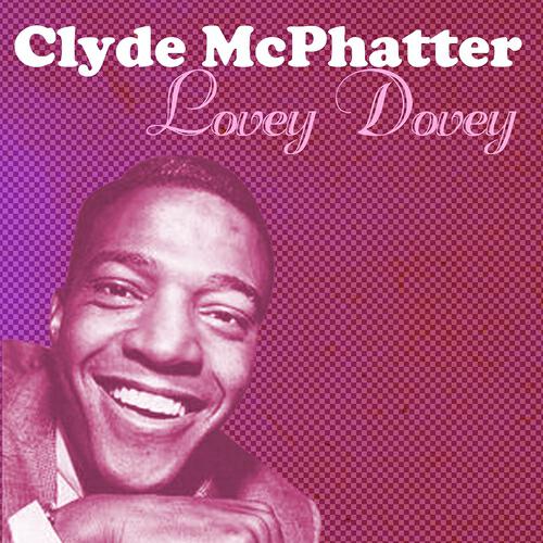 Clyde McPhatter - Just to Hold My Hand