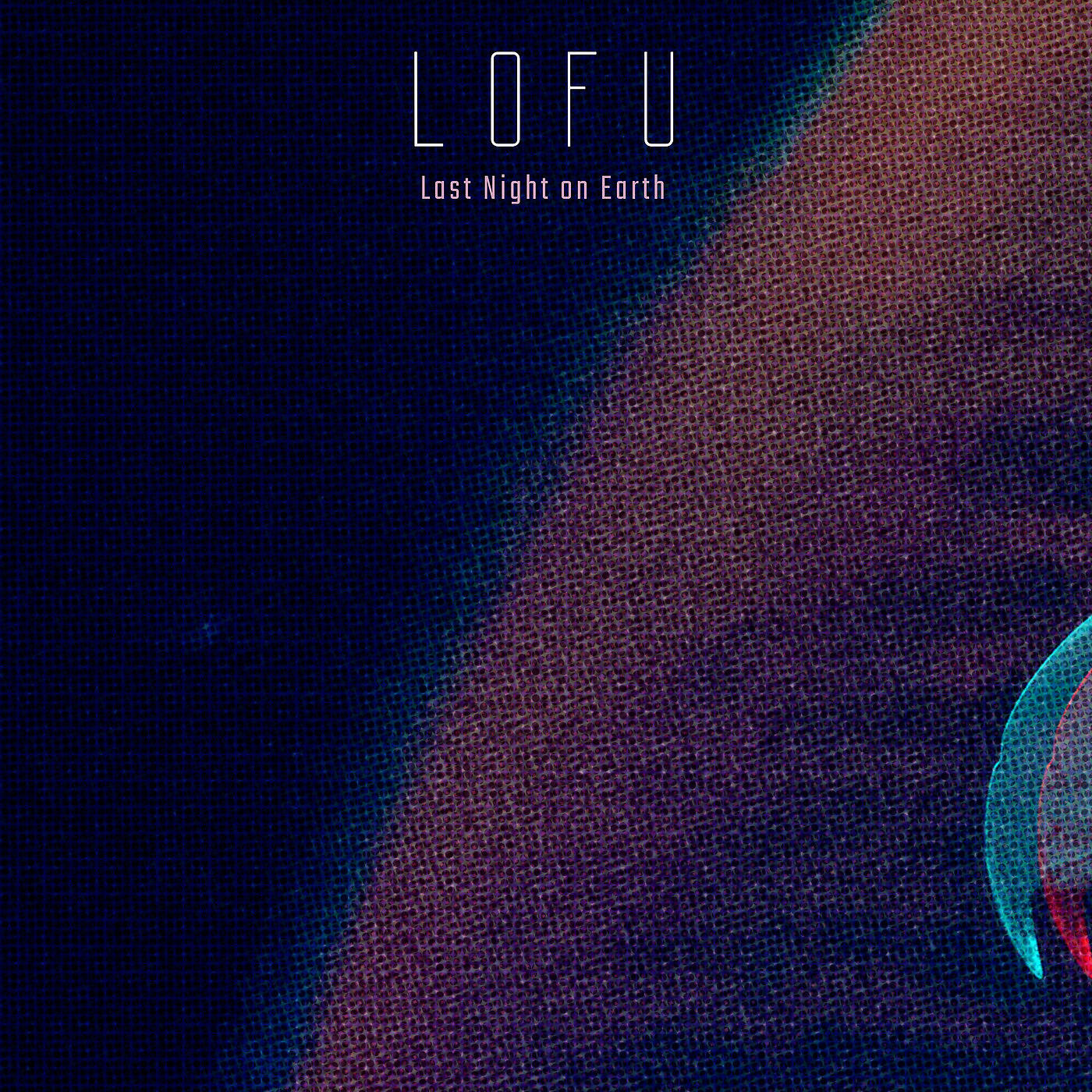 LOFU - Last Night on Earth