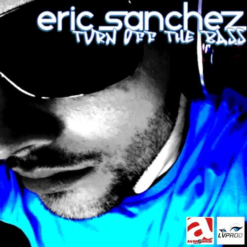 Eric Sanchez - Turn Off the Bass (Radio Edit)