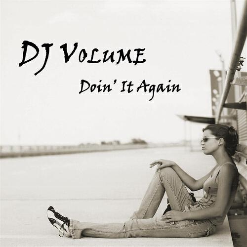 DJ Volume - Doin' It Again (Club Mix)
