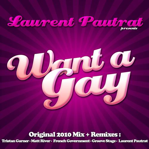 Laurent Pautrat - Want a Gay 2010 (Matt River Remix)