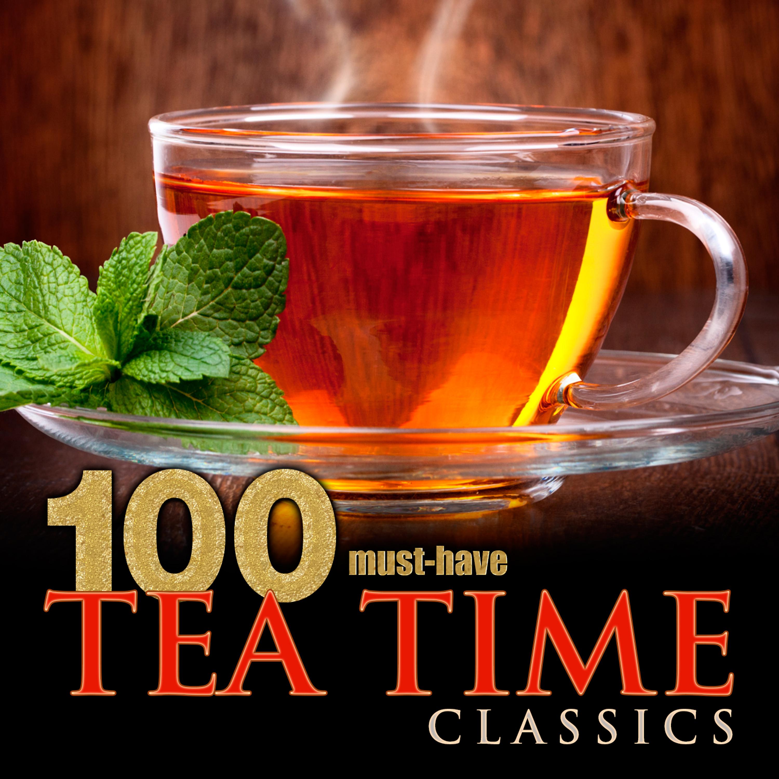 Постер альбома 100 Must-Have Tea Time Classics