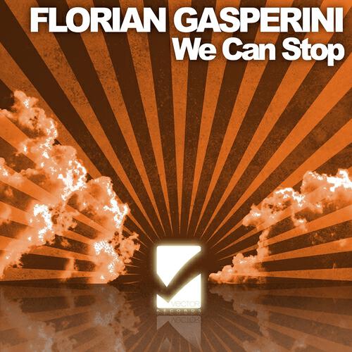 Florian Gasperini - We Can Stop (Willy Sanjuan Molacacho Remix)