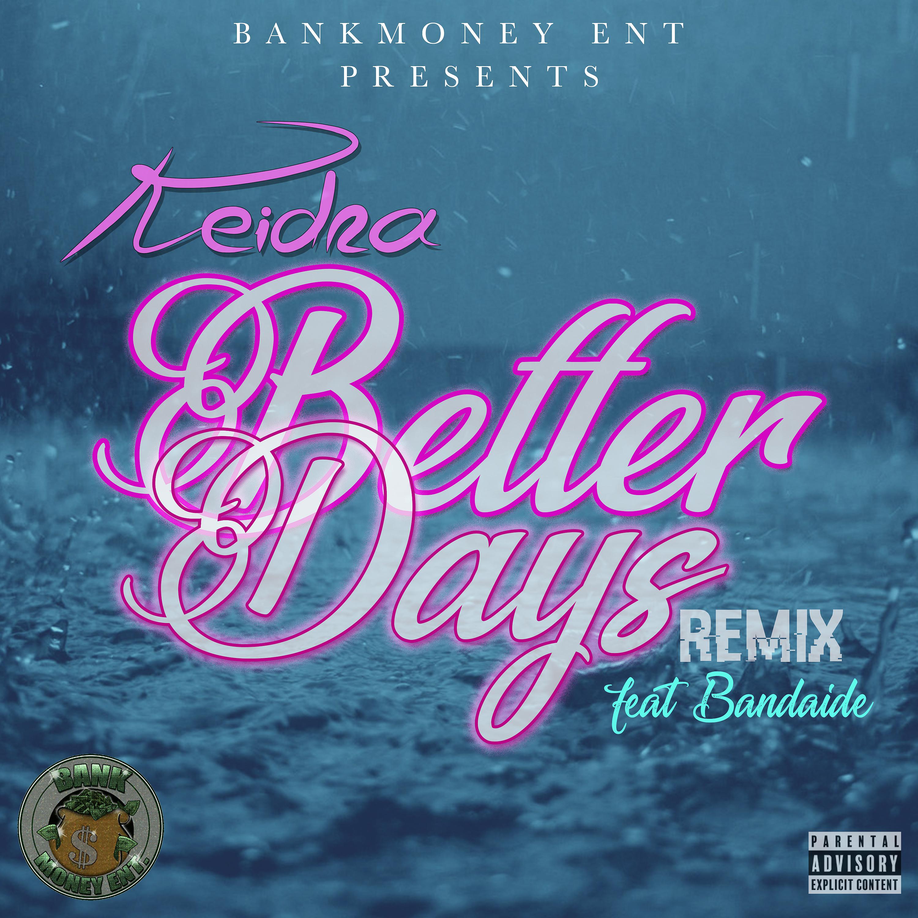 Постер альбома Bankmoney Ent Presents Keidra: Better Days (Remix)