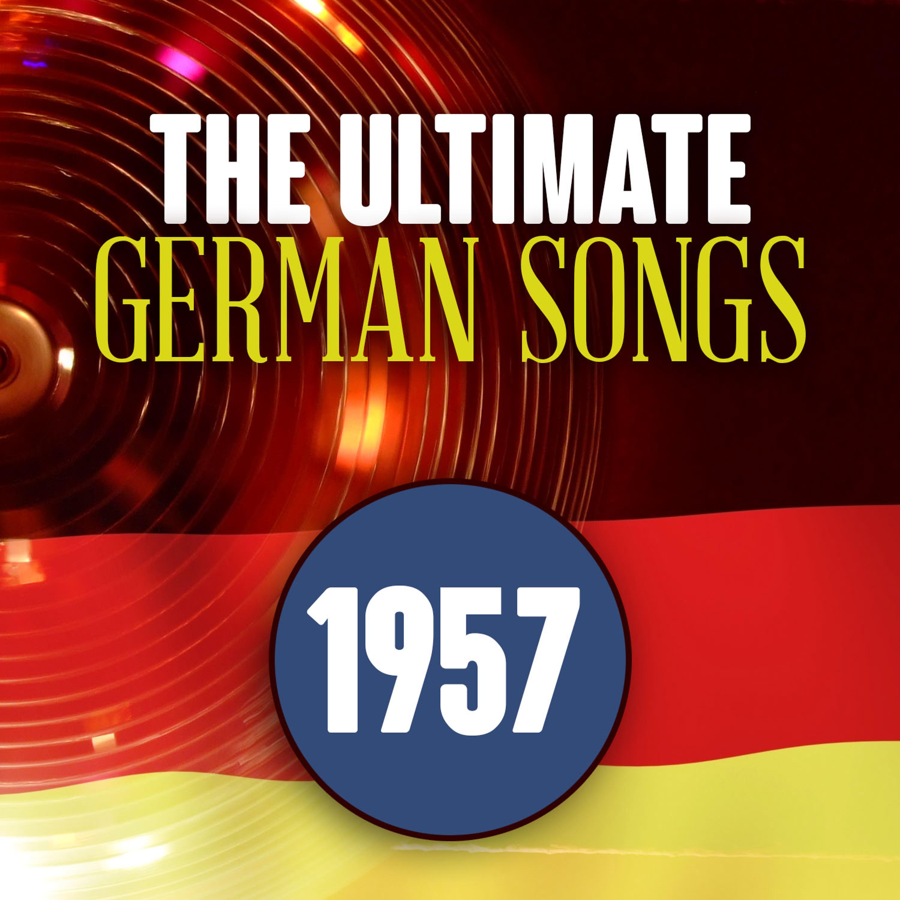 Постер альбома The Ultimate German Songs from 1957