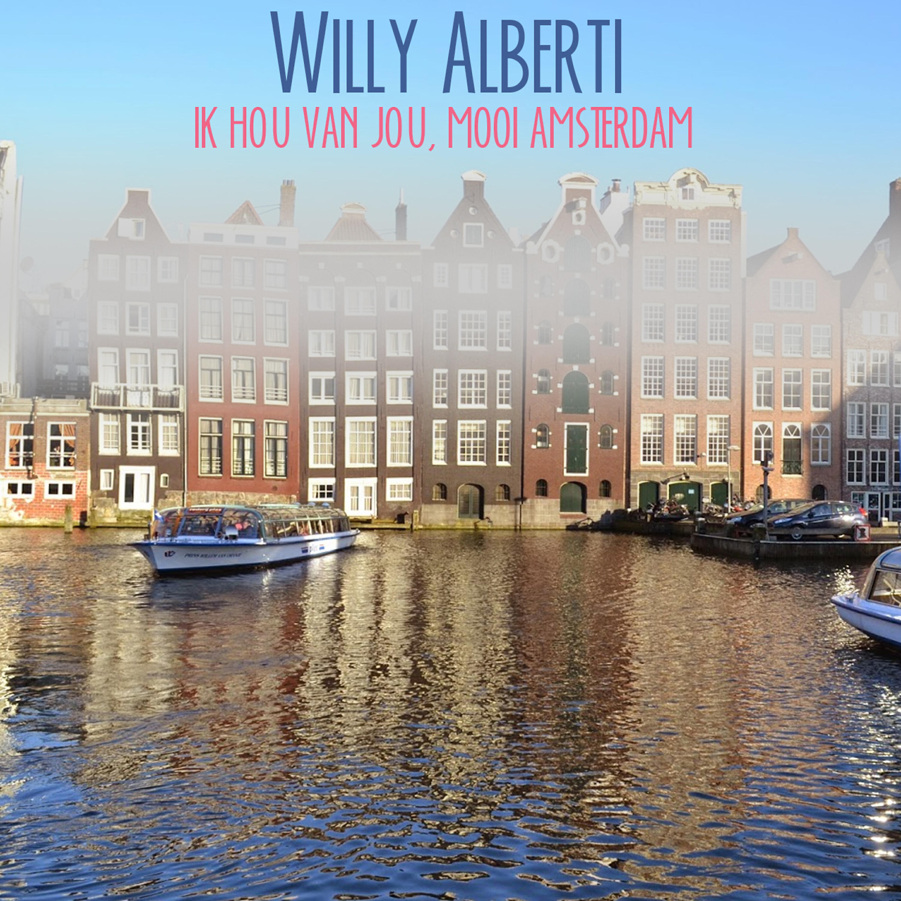 Willy Alberti - Ik Hou Van Jou, Mooi Amsterdam