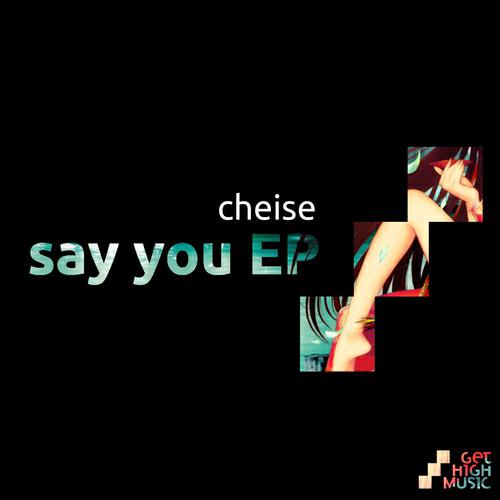 Cheise - Say You (Meyens Remix)