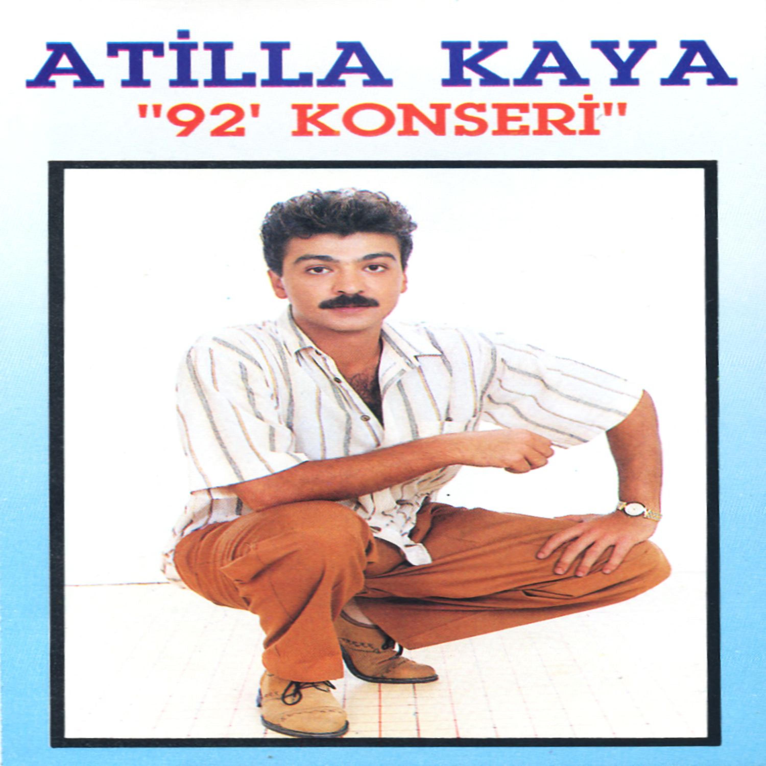 Постер альбома Atilla Kaya: 92' Konseri
