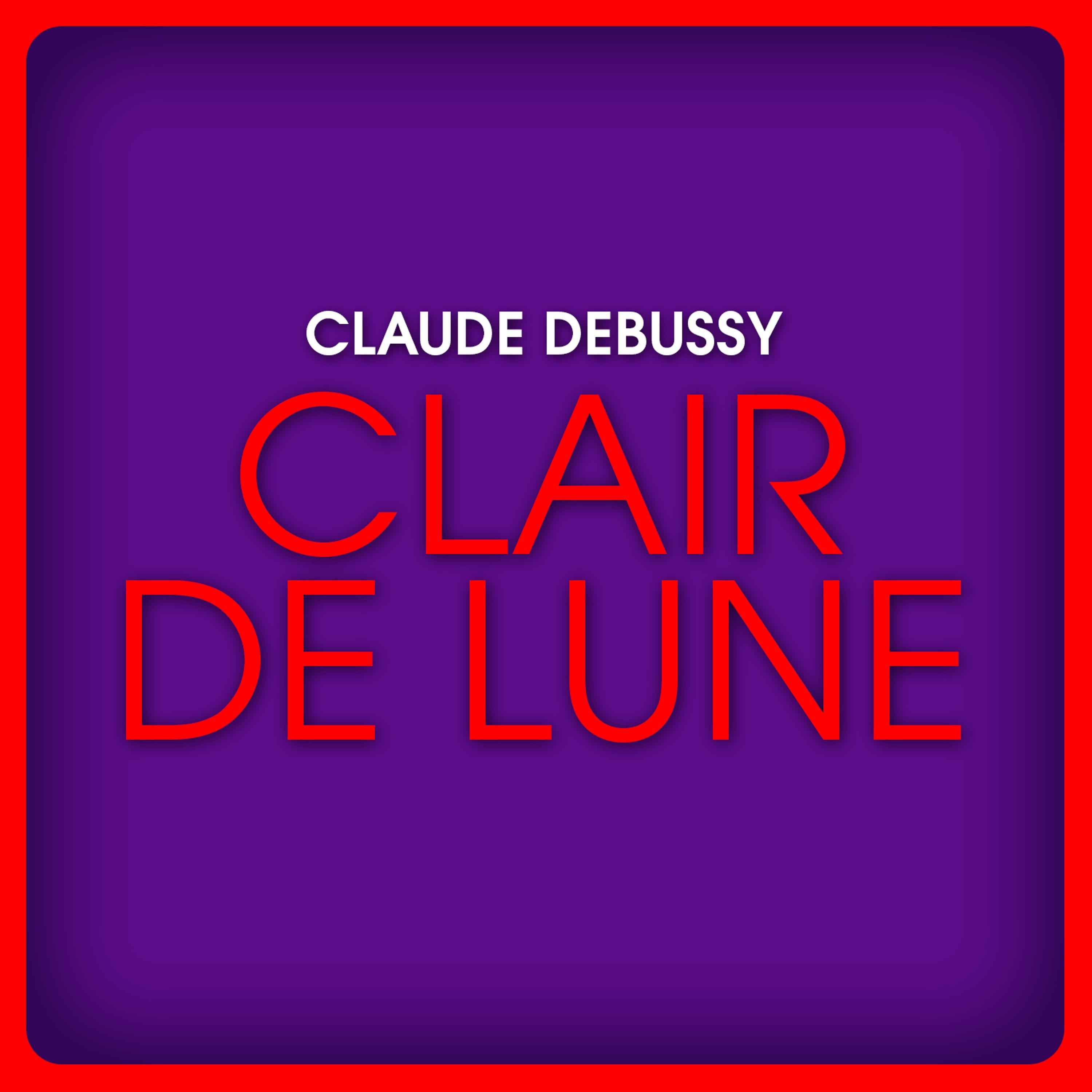 Постер альбома Claude Debussy: Clair de Lune