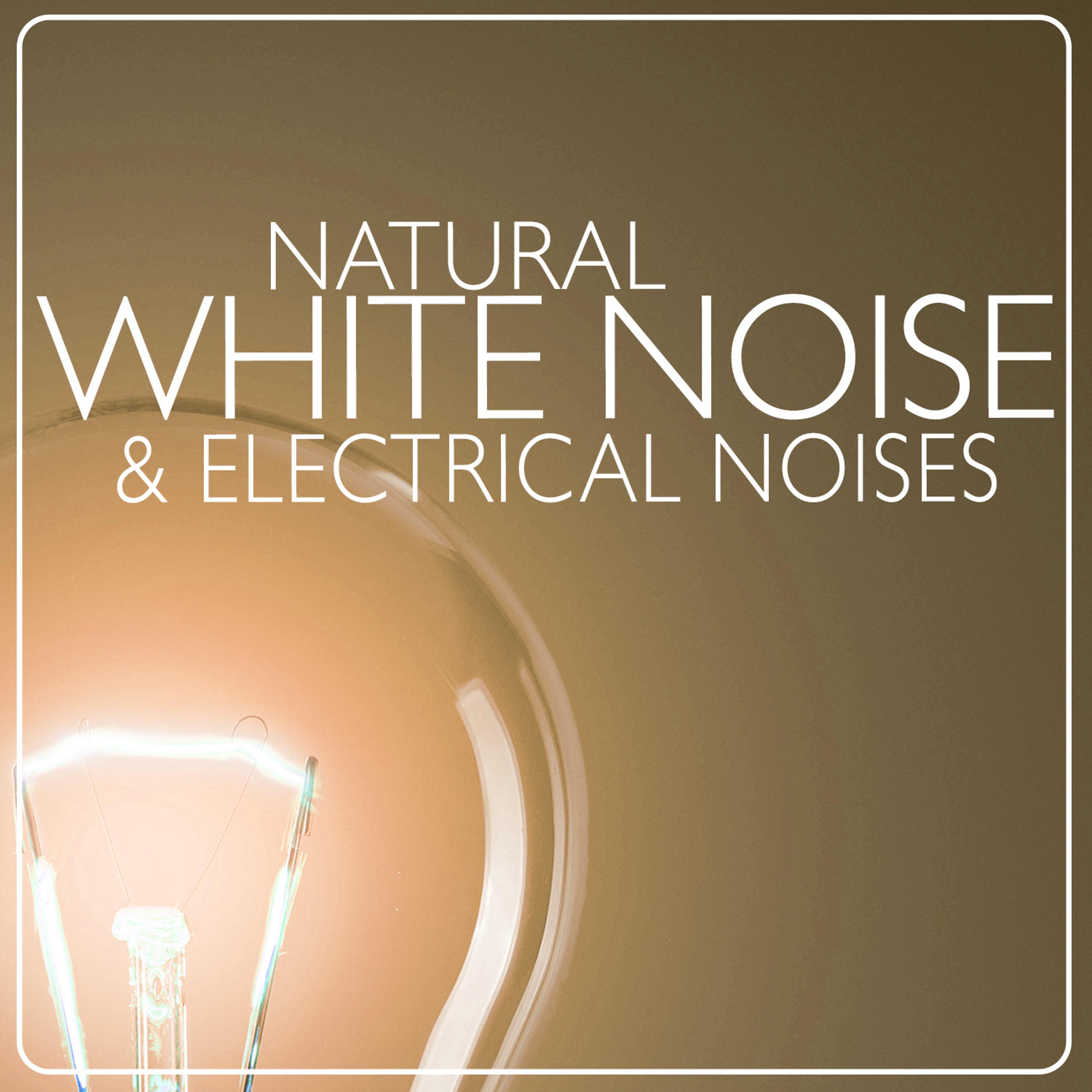Постер альбома Natural White Noise & Electrical Noises