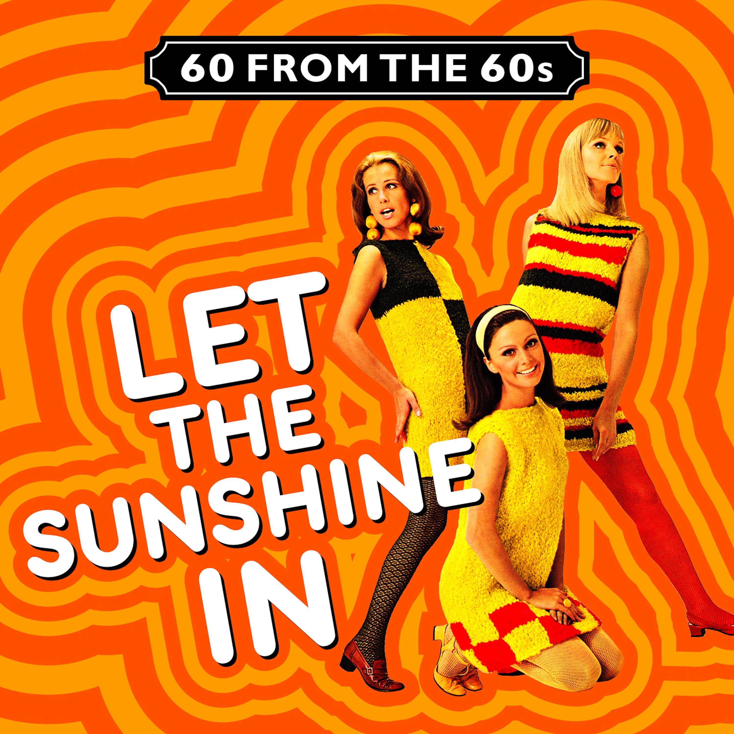 Постер альбома 60 from the Sixties (Let the Sunshine In)
