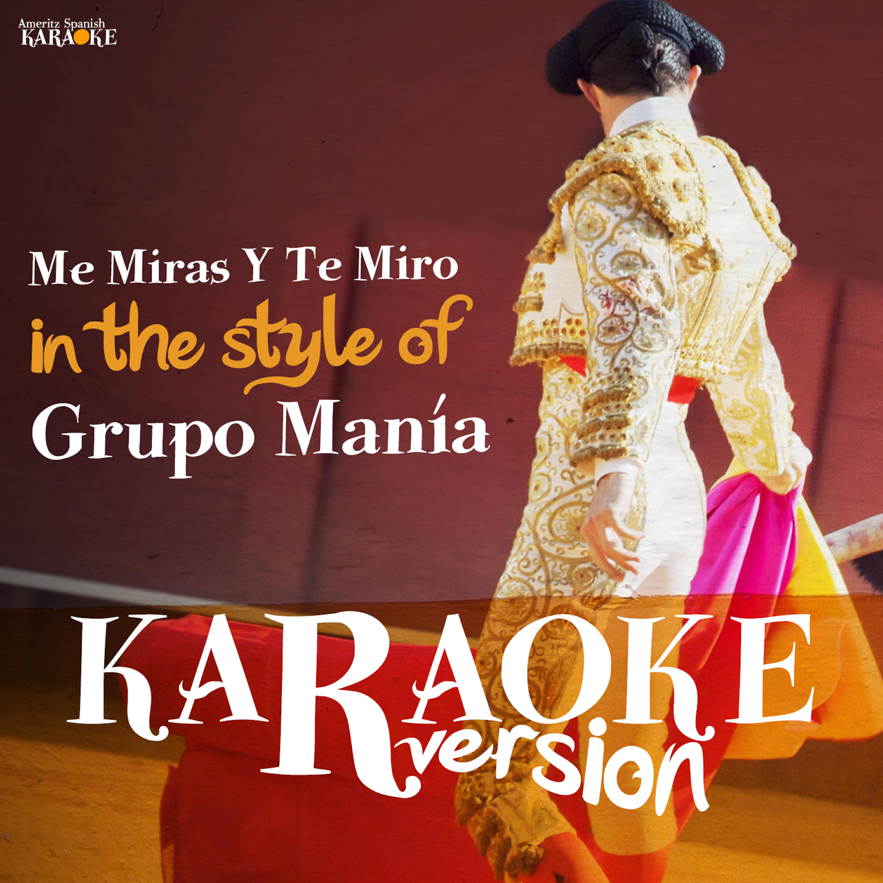 Ameritz Spanish Karaoke - Me Miras Y Te Miro (In the Style of Grupo Manía) [Karaoke Version]