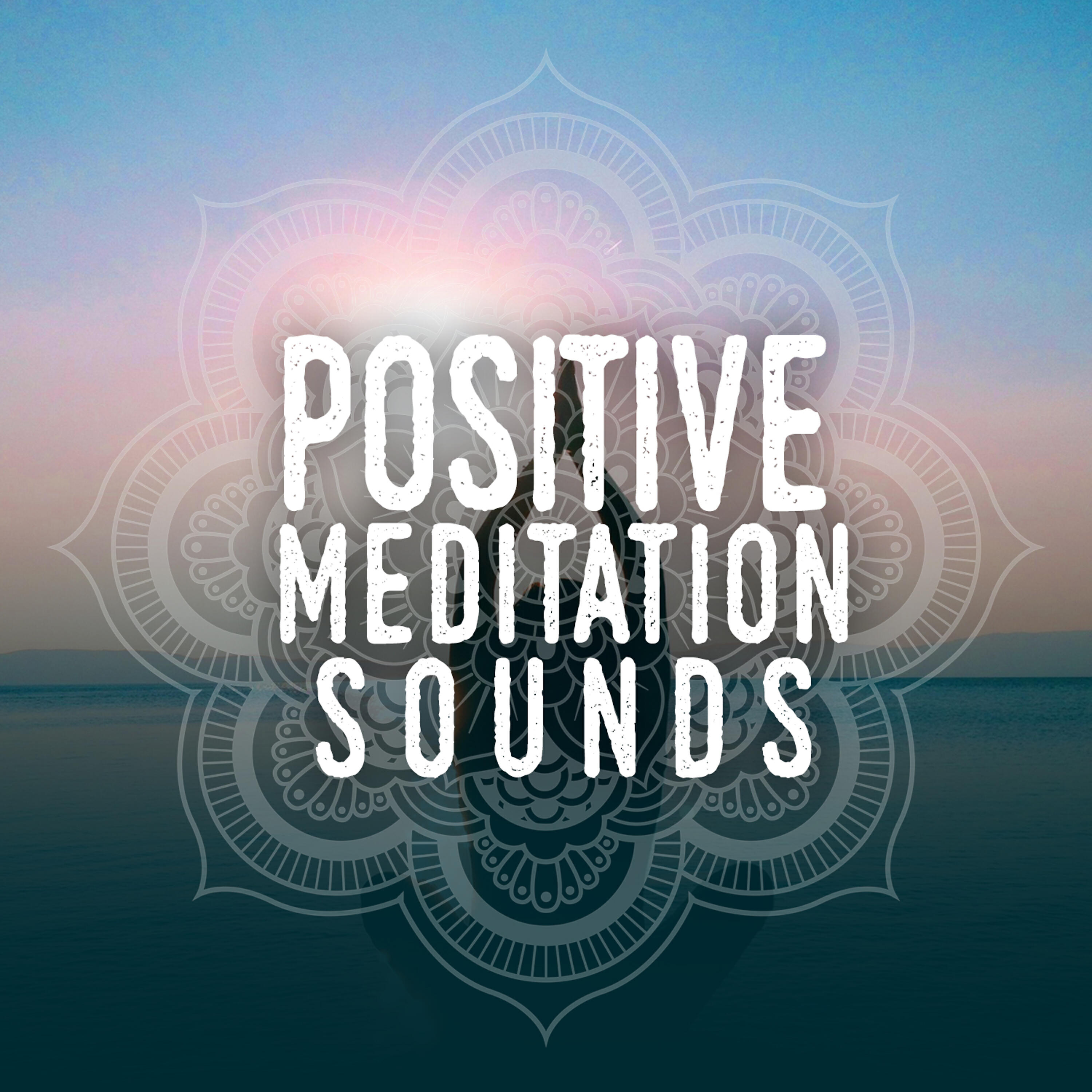 Positive Thinking: Music to Develop a Complete Meditation Mindset - Prana Energy