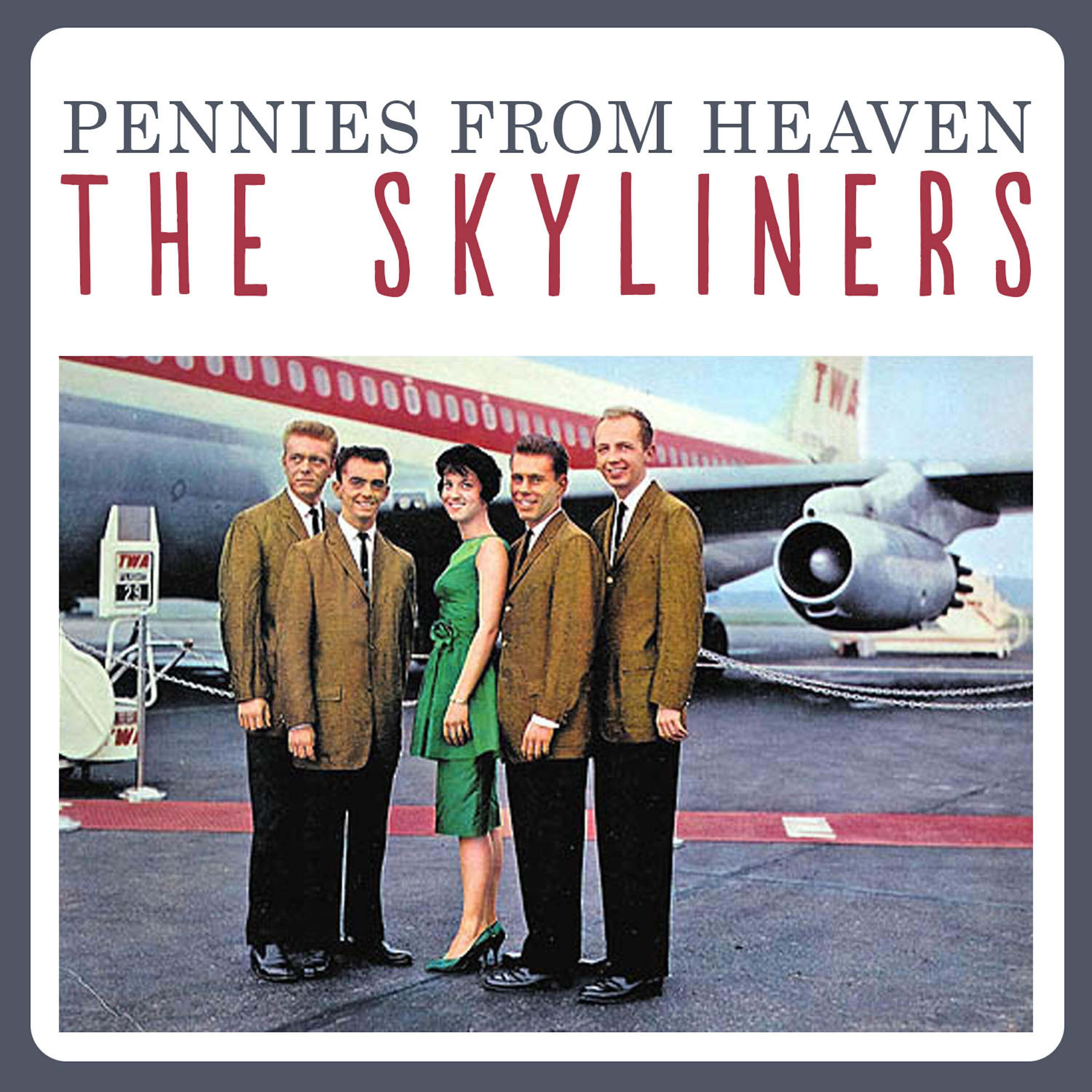 The Skyliners - Pennies from Heven