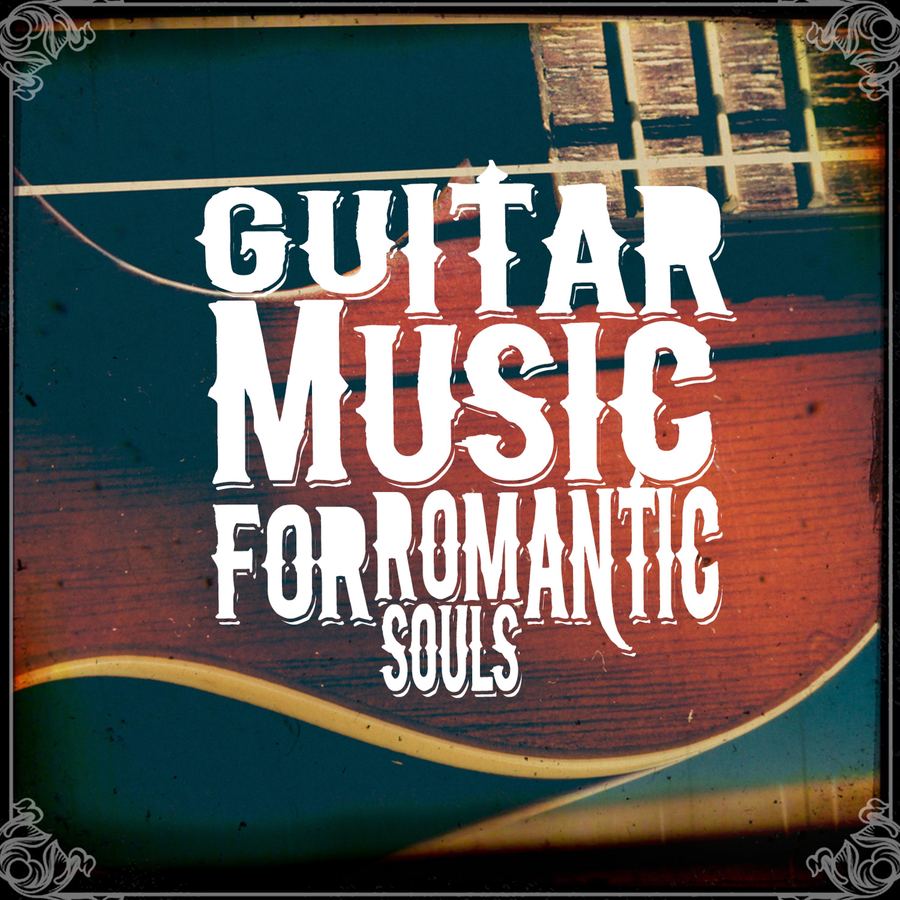 Постер альбома Guitar Music for Romantic Souls