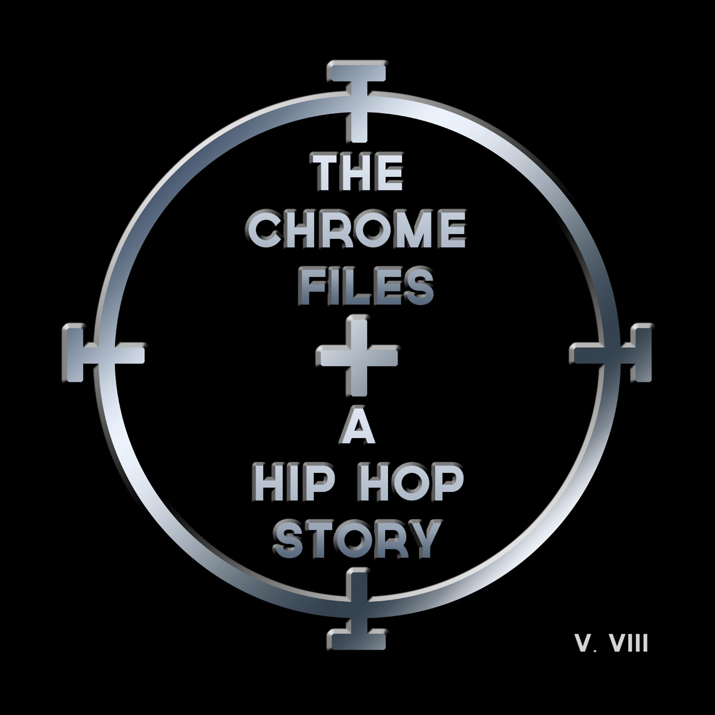 Постер альбома The Chrome Files: A Hip Hop Story, Vol. 8