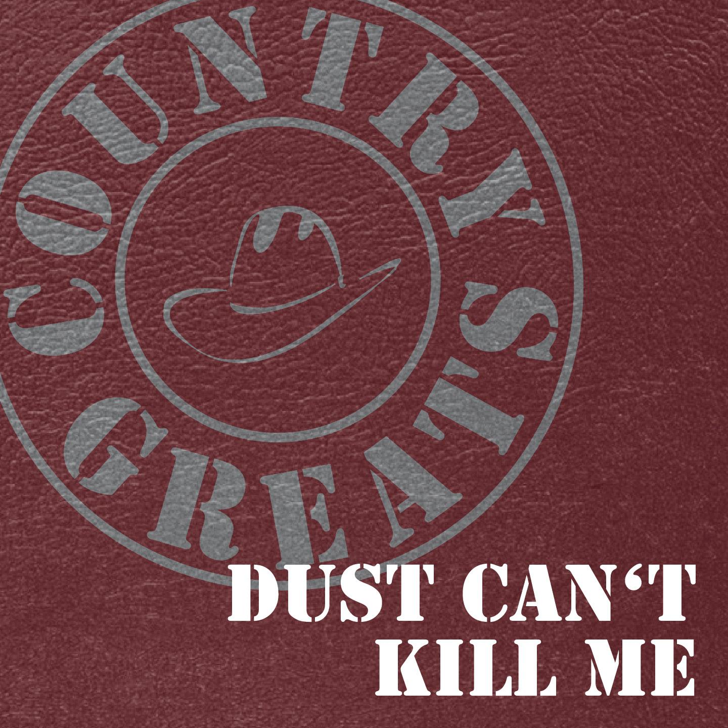Постер альбома Country Greats (Dust Can't Kill Me)