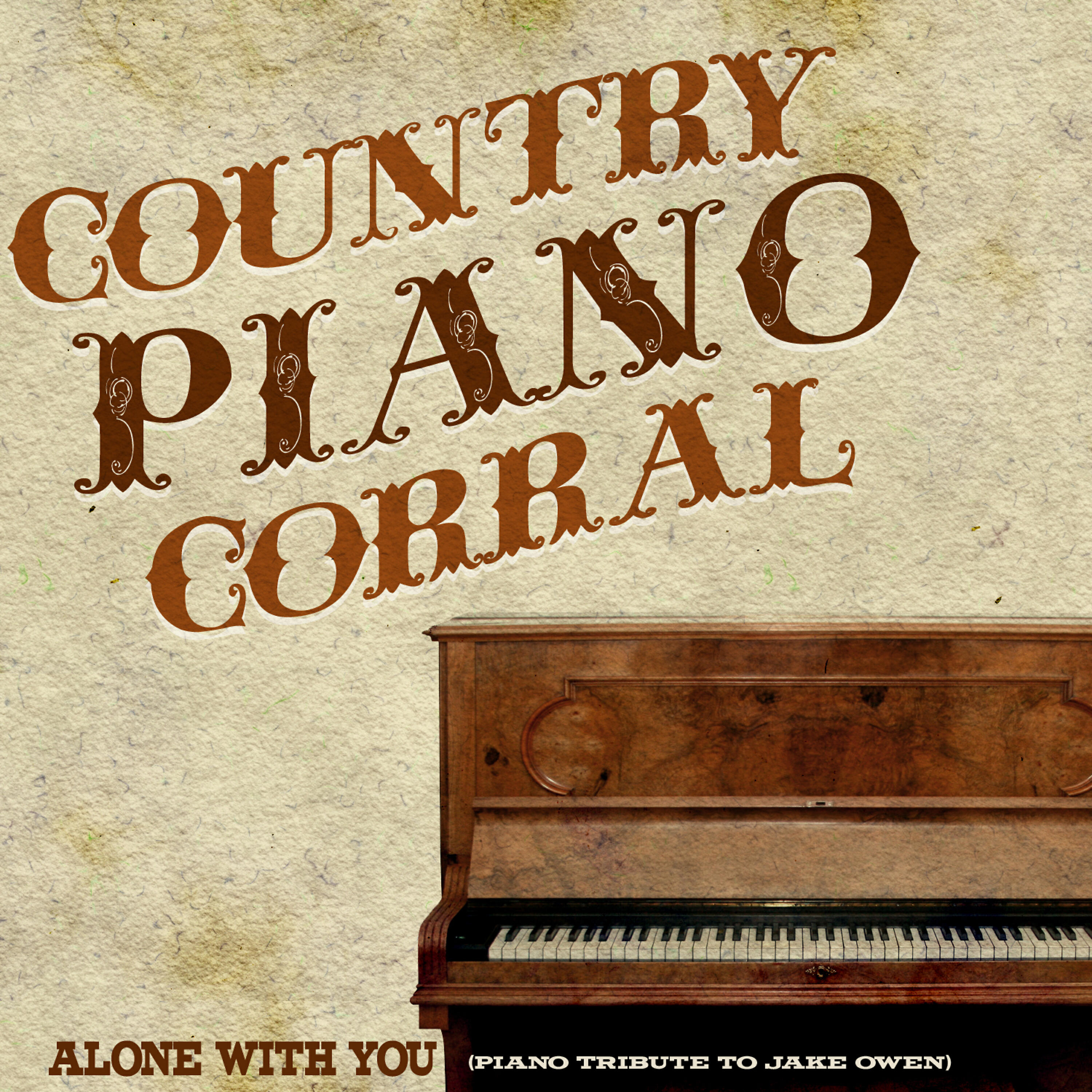 Country Piano Corral - Alone With You (Piano Tribute to Jake Owen)