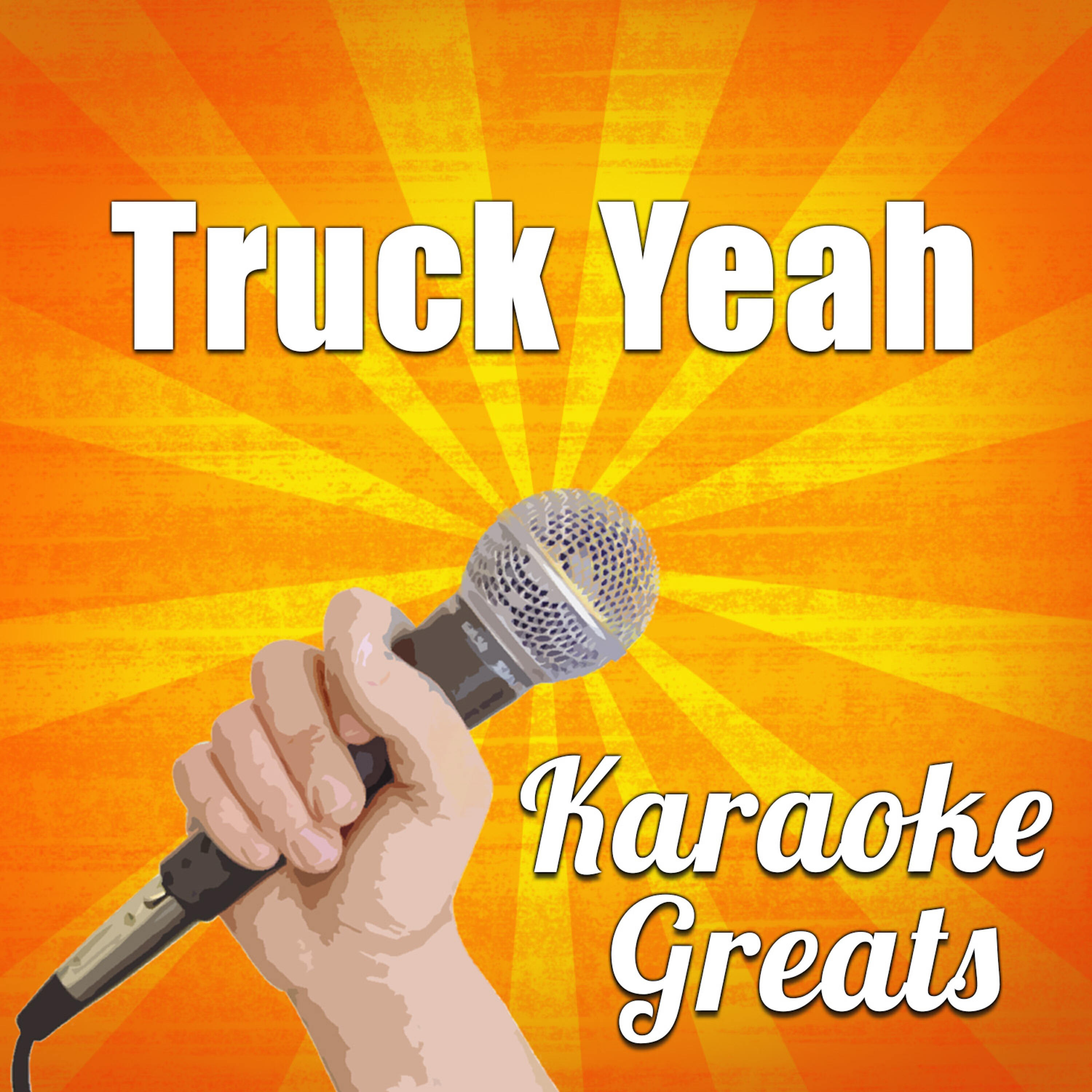 Karaoke Greats - Truck Yeah (Originally Performed by Tim McGraw) [Karaoke Version]