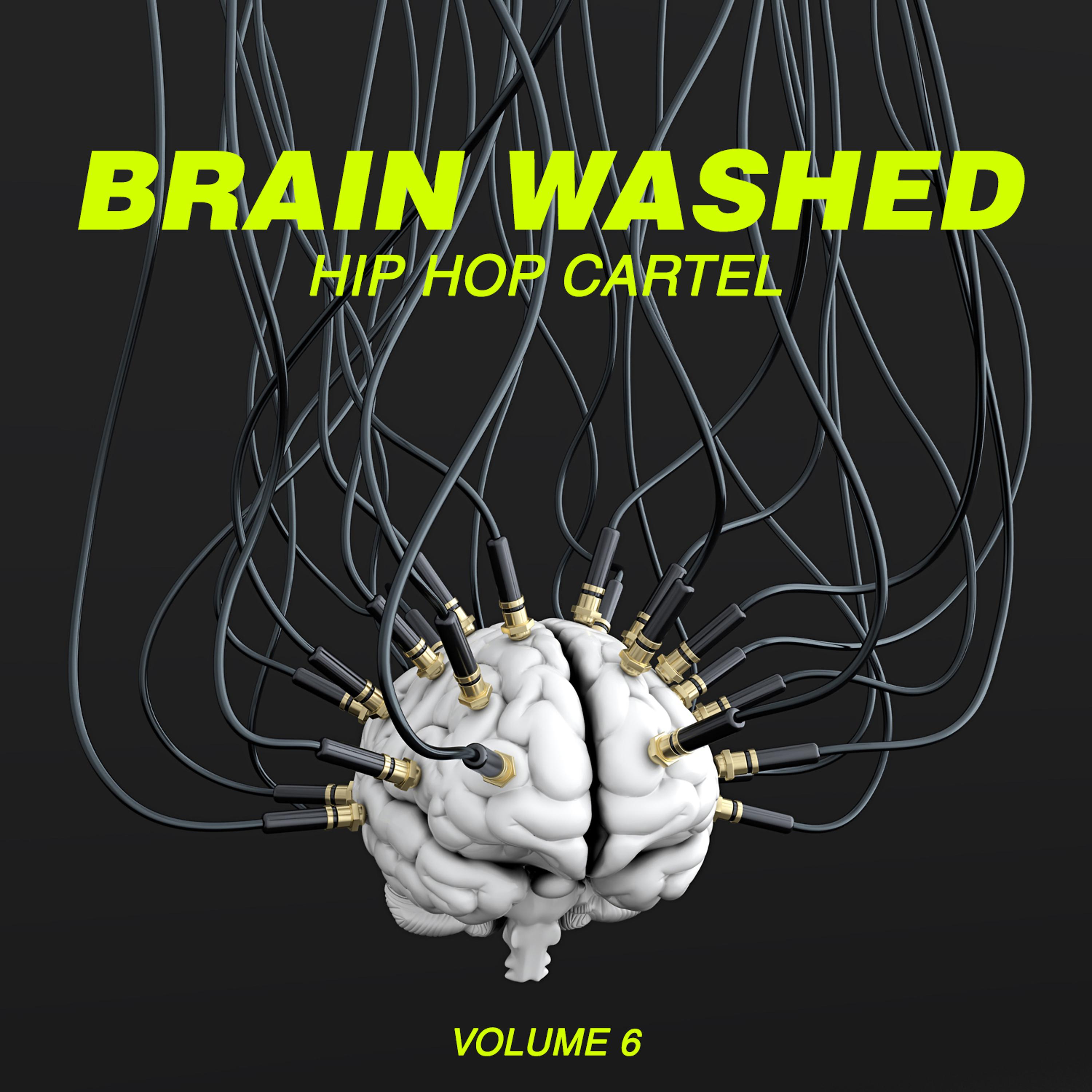 Постер альбома Brain Washed: Hip Hop Cartel, Vol. 6