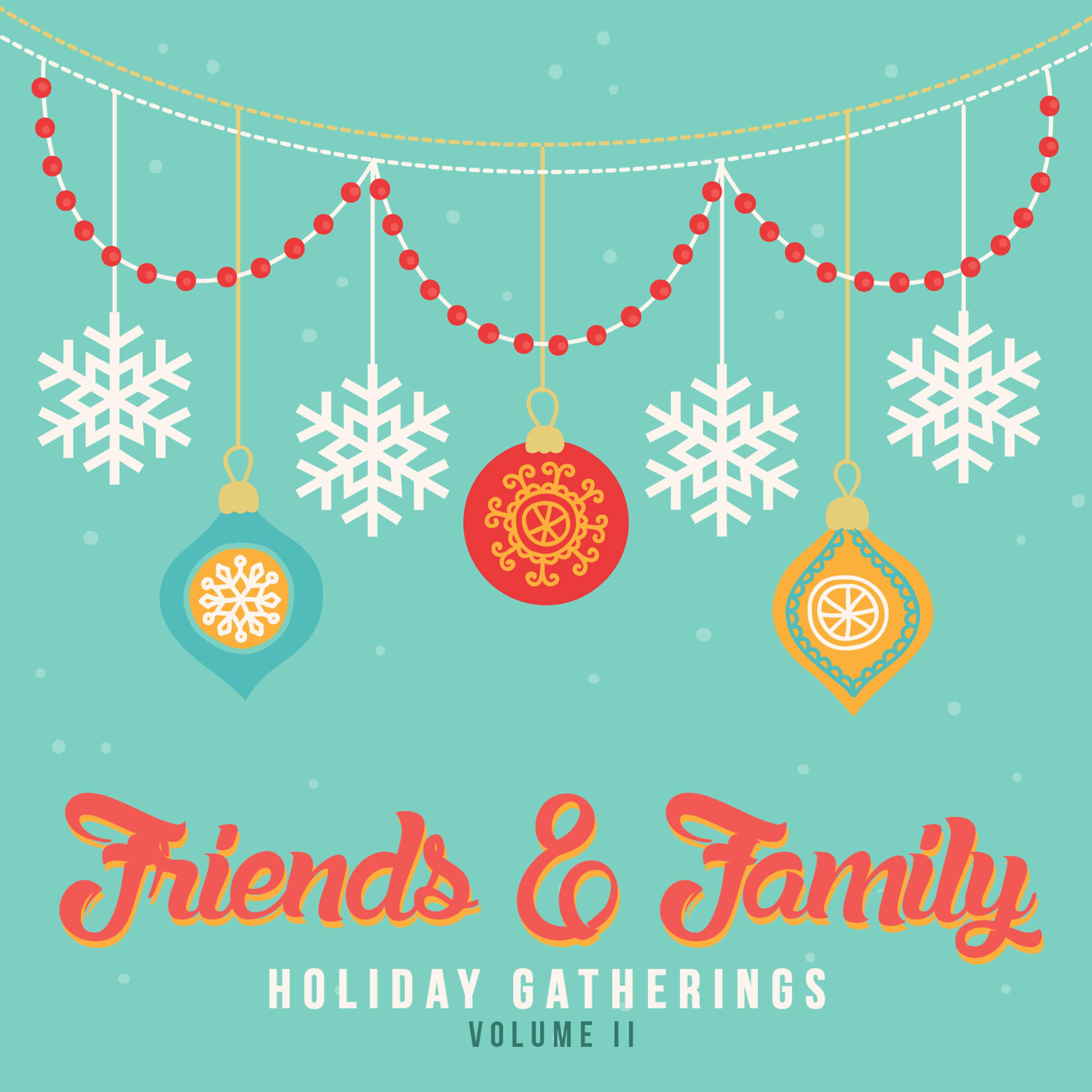 Постер альбома Holiday Gatherings: Friends & Family, Vol. 2