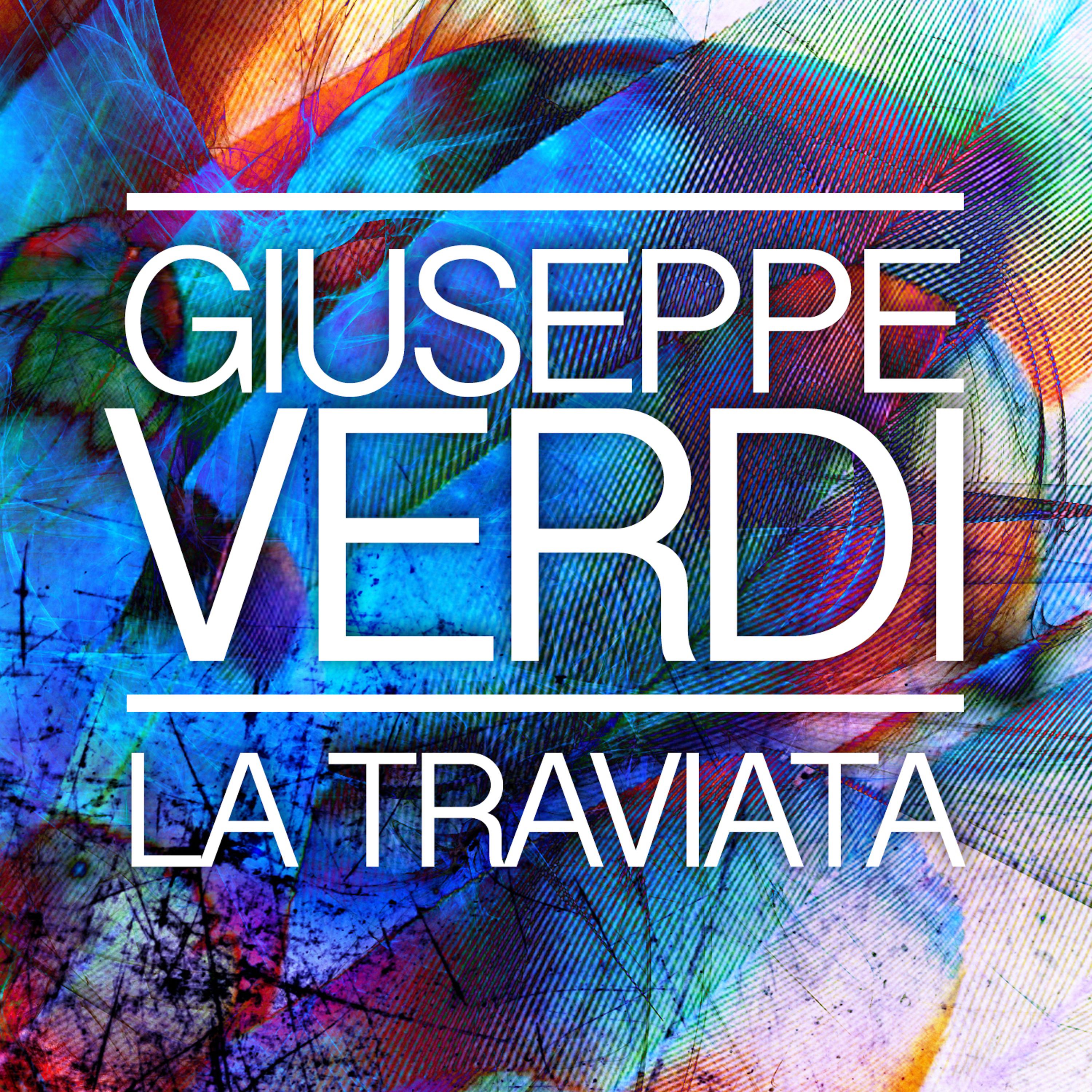 Постер альбома Giuseppe Verdi: La Traviata