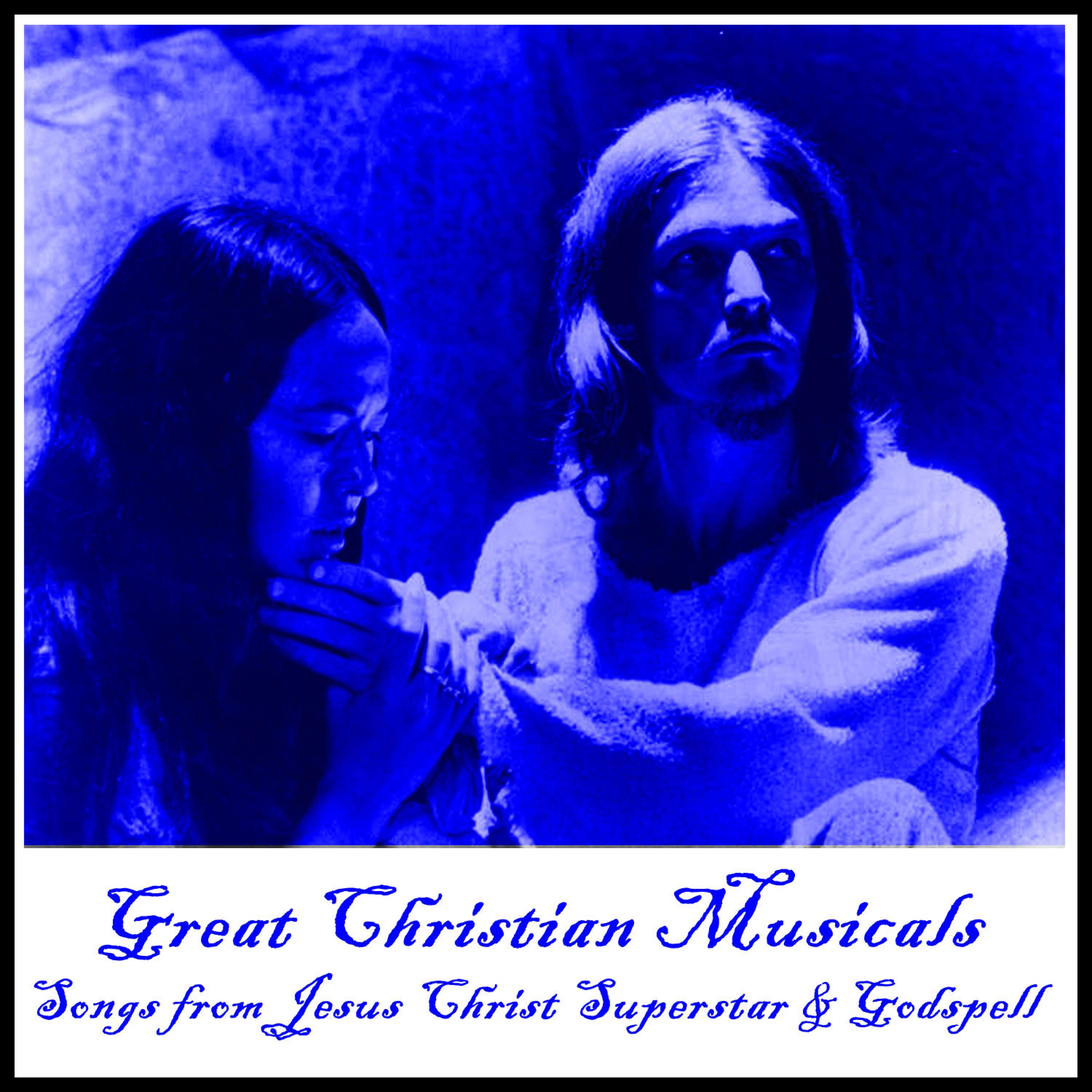 Постер альбома Great Christian Musicals: Songs from Jesus Christ Superstar and Godspell