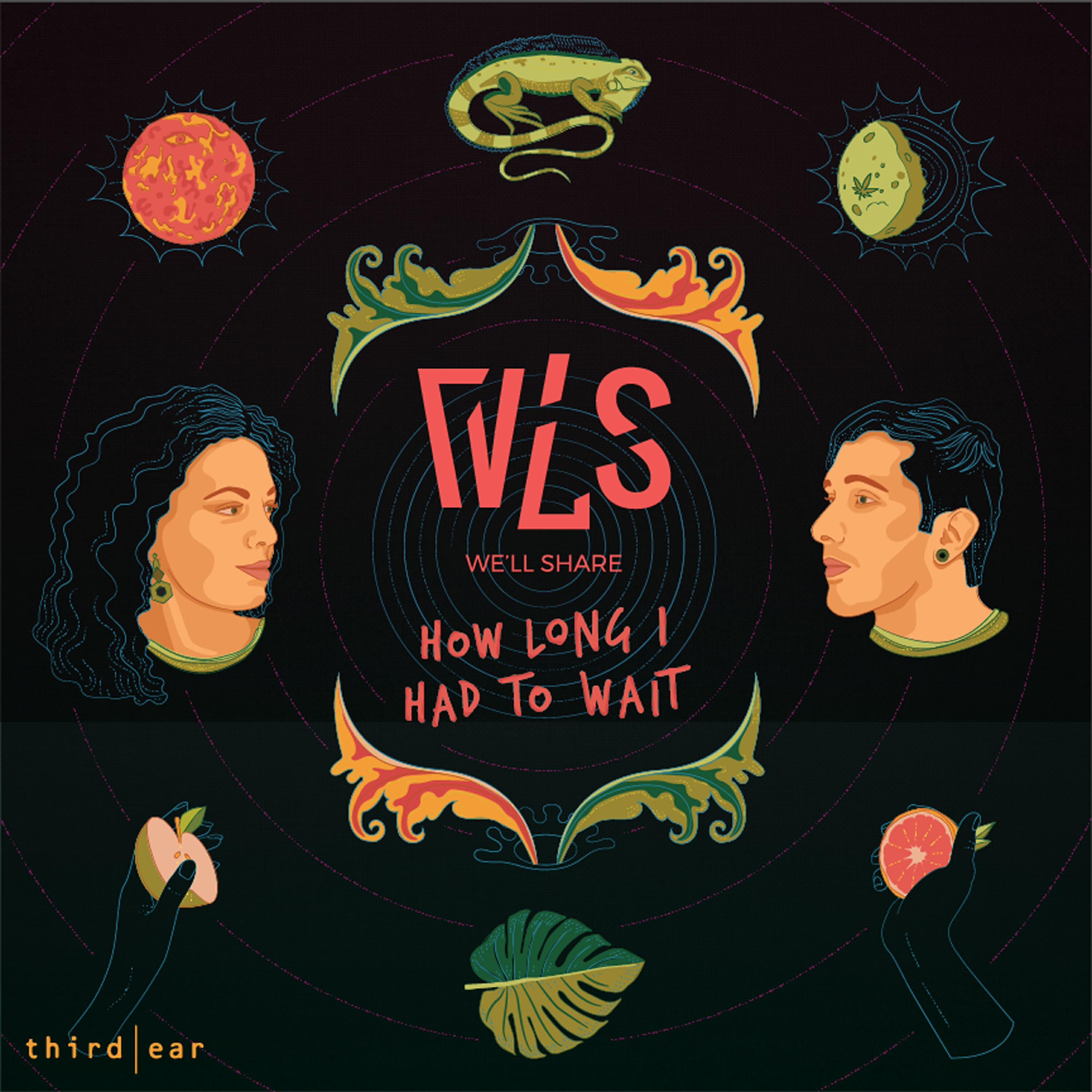 We'll Share aka WLS - How Long I Had to Wait