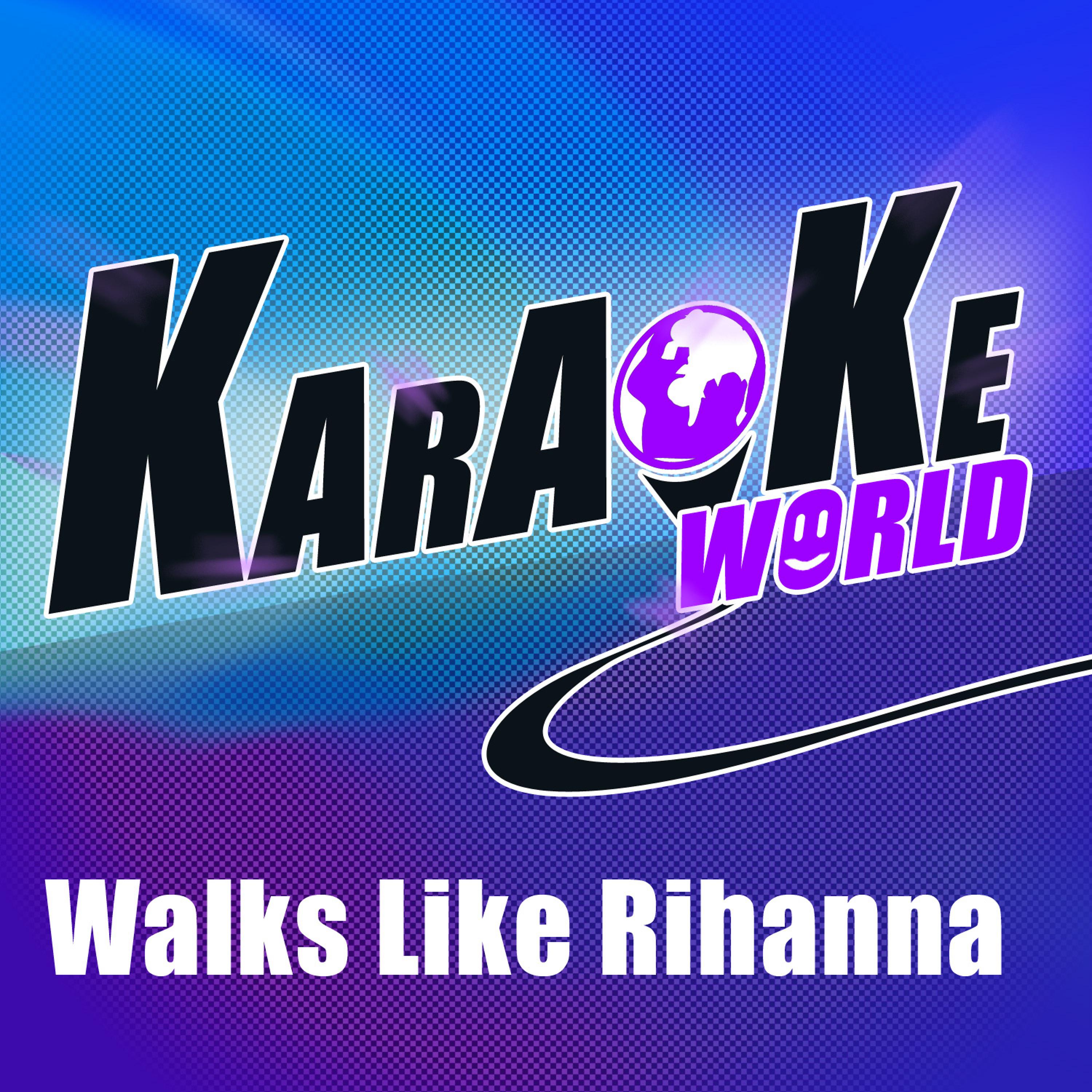 Постер альбома Walks Like Rihanna (Originally Performed by the Wanted) [Karaoke Version]
