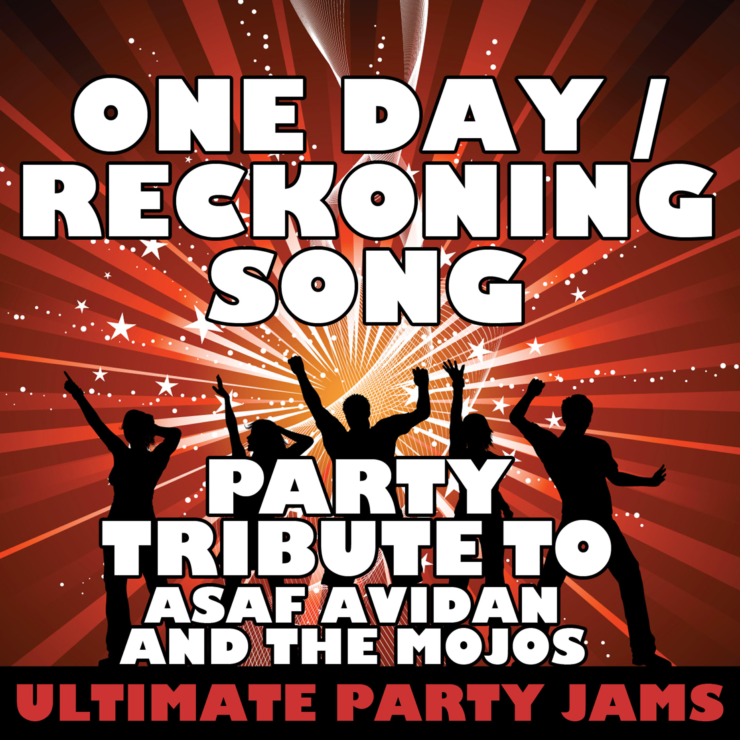 Ultimate Party Jams - One Day (Reckoning Song) [Party Tribute to Asaf Avidan and the Mojos]