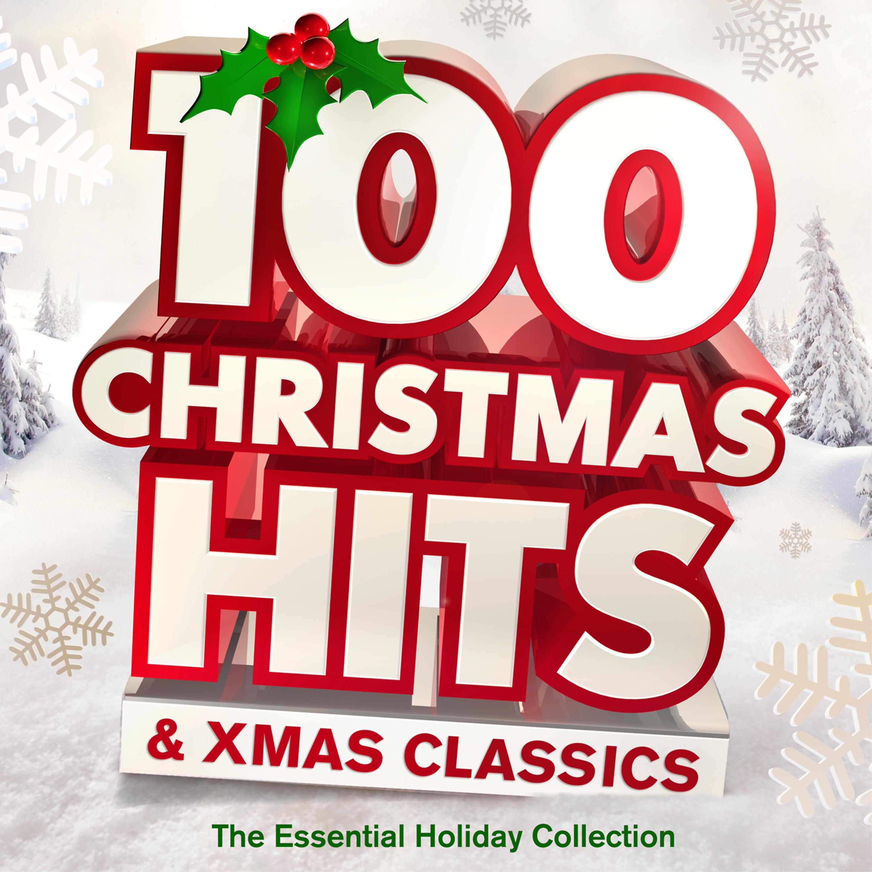 Постер альбома 100 Christmas Hits & Xmas Classics - The Greatest Holiday Songs Collection (Deluxe Edition)